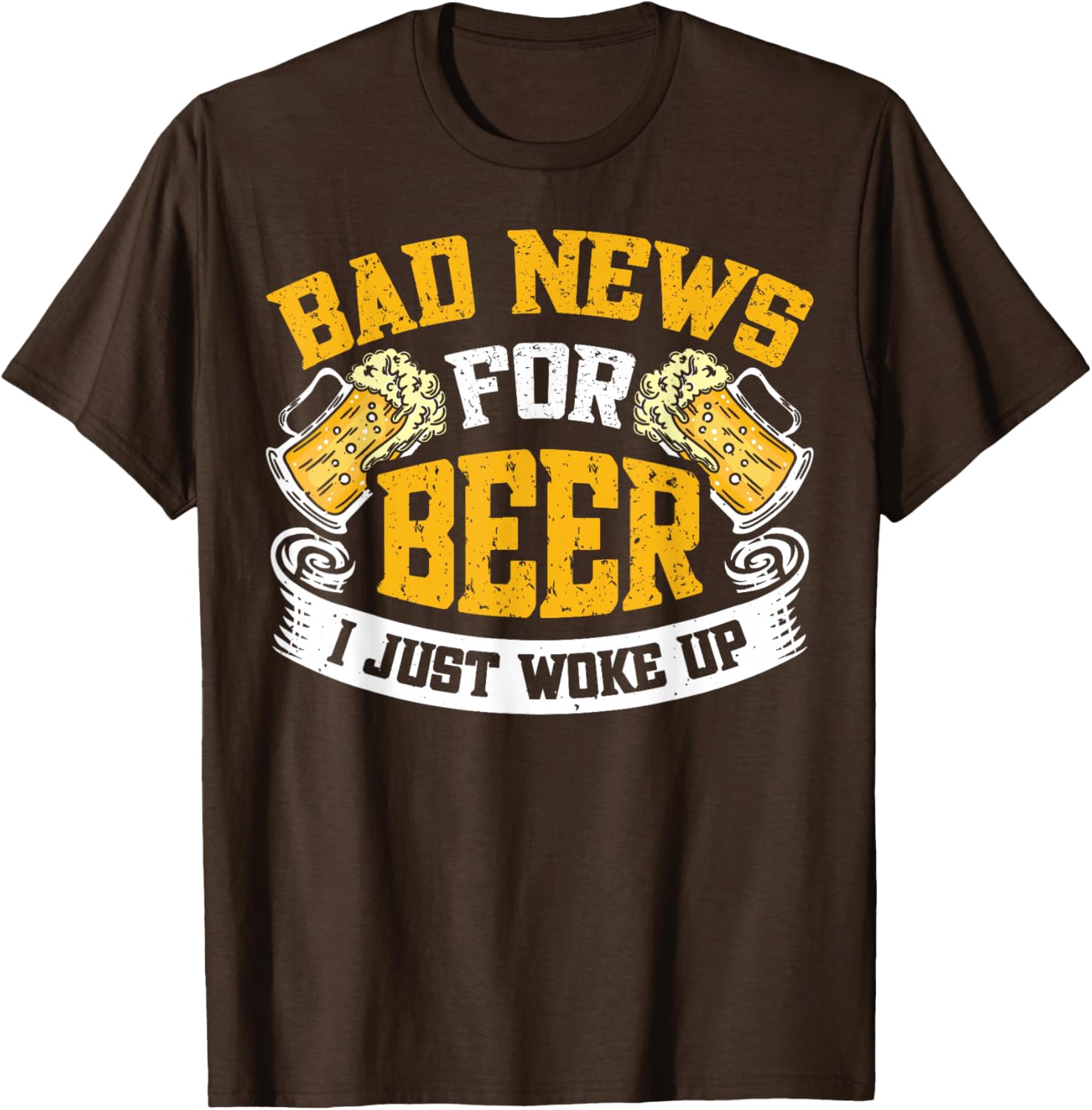 Bad News For Beer I Just Woke Up Funny T-Shirt for Beer Lovers - 17