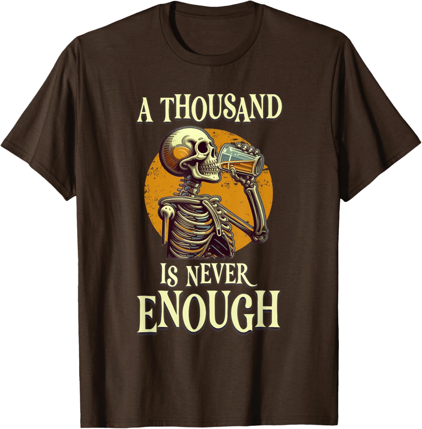 A Thousand Is Never Enough Skeleton Sobriety AA Recovery T-Shirt - 26