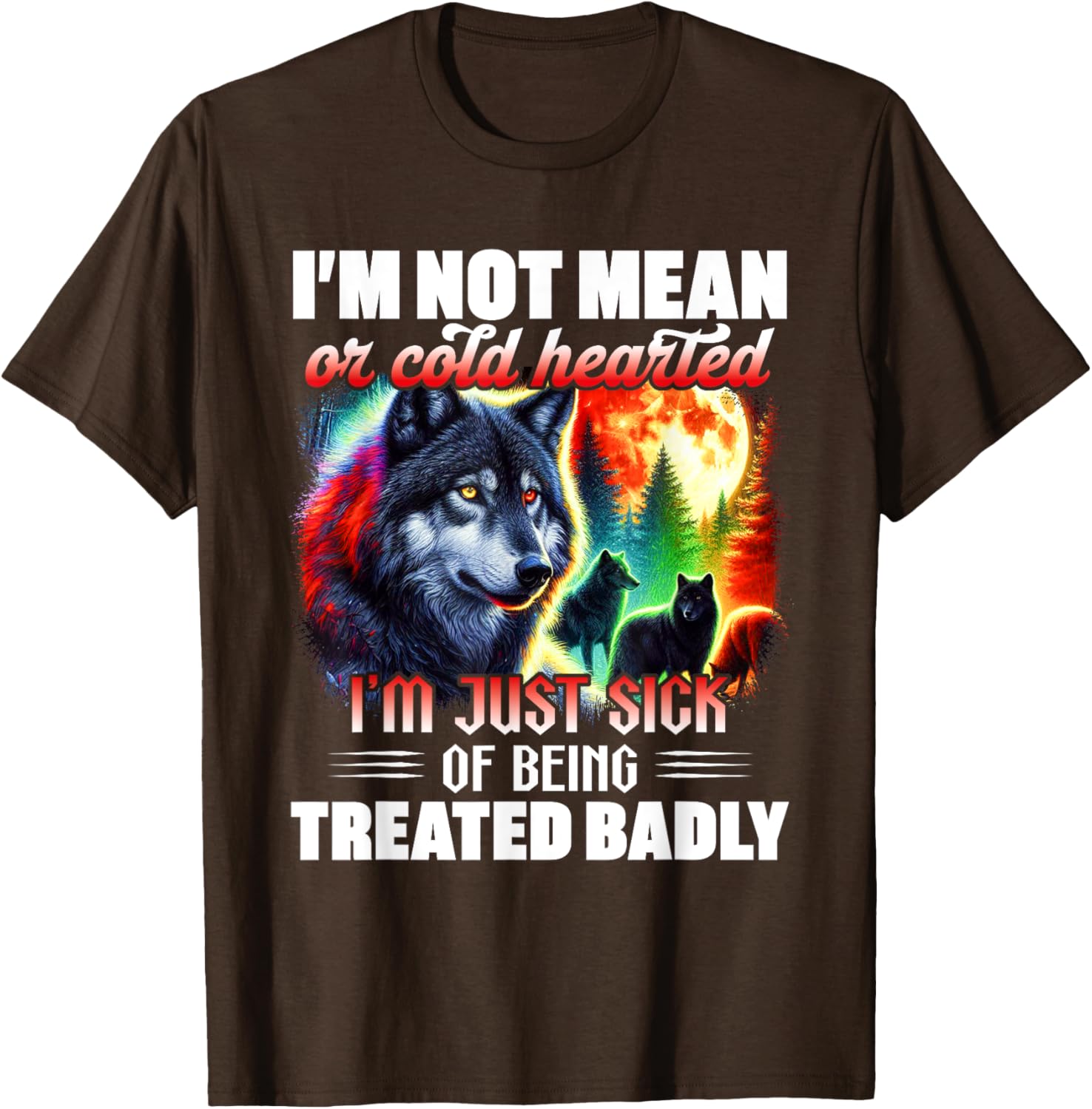 Wolf I'm Not Mean or Cold Hearted T-Shirt for Dog Lovers and Friends - 10