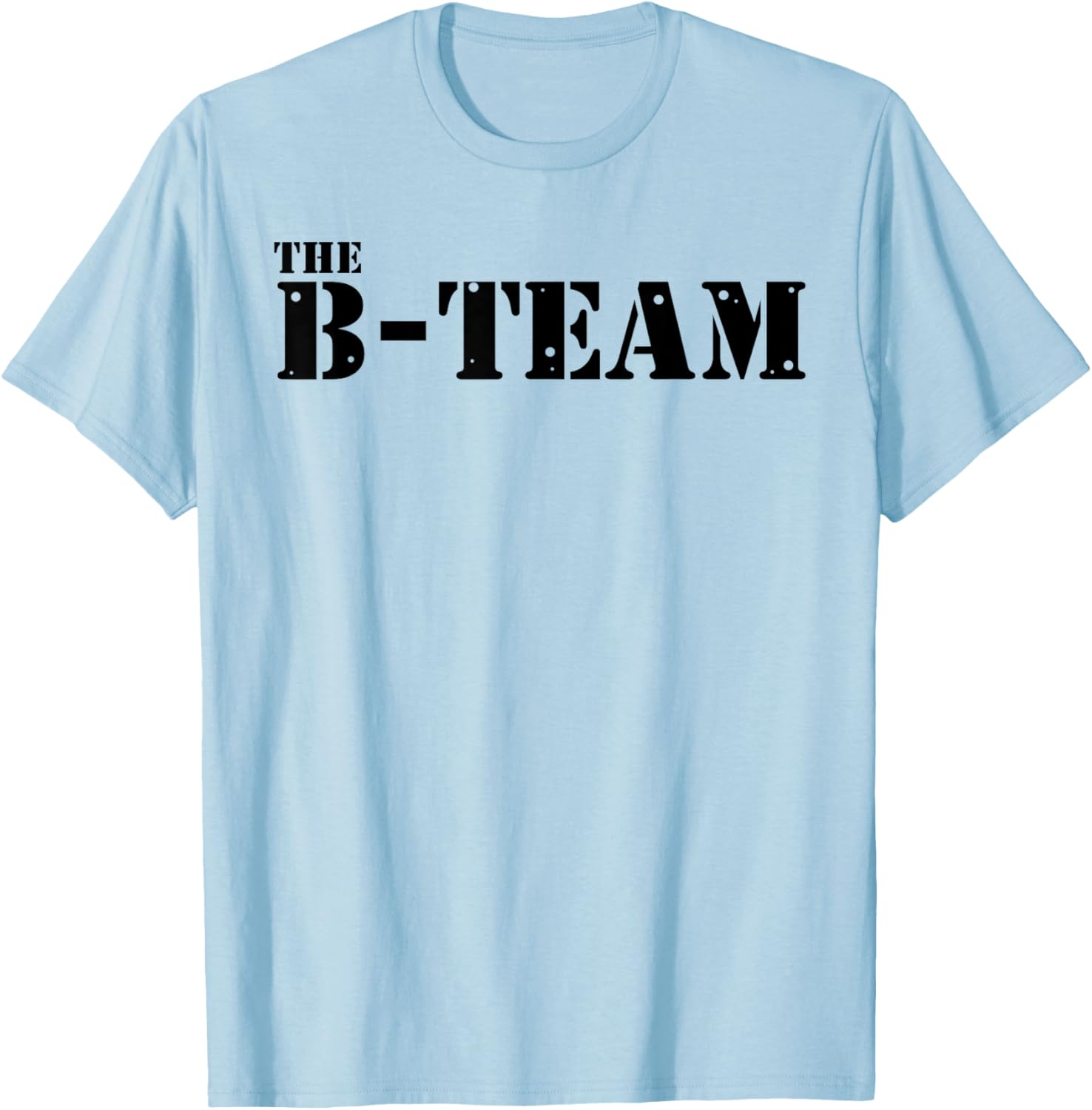 The B Team T-Shirt for Fun and Stylish Outfits - Perfect Casual Wear - 11