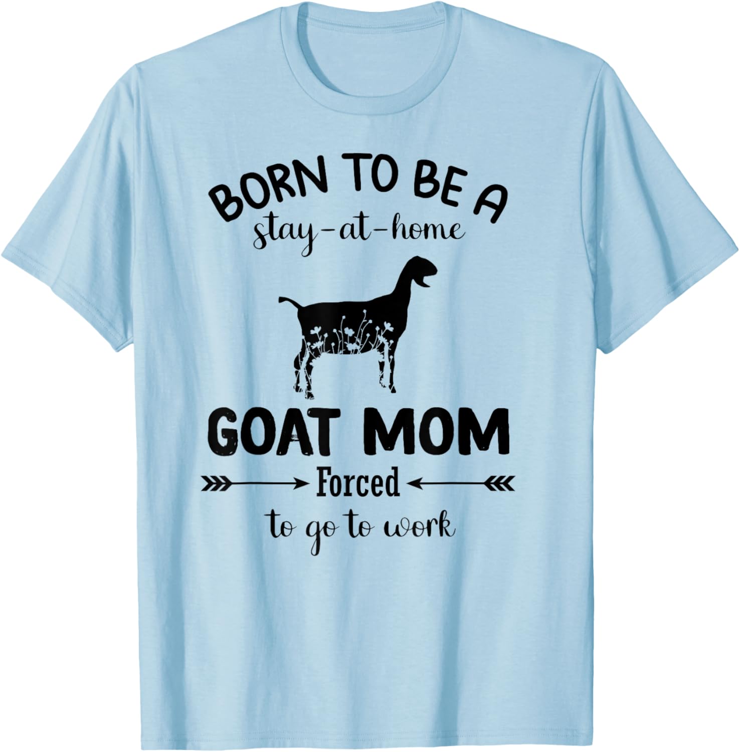 Born To Be A Stay At Home Goat Mom Funny Work T-Shirt for Animal Lovers - 5