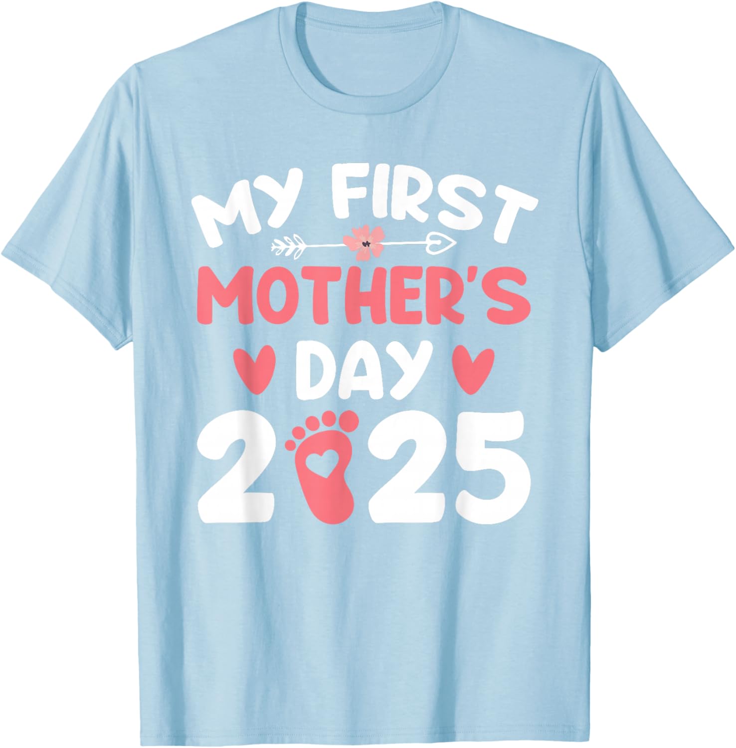 My First Mother's Day 2025 Mom T-Shirt for New Moms - Cute Gift Idea - 1