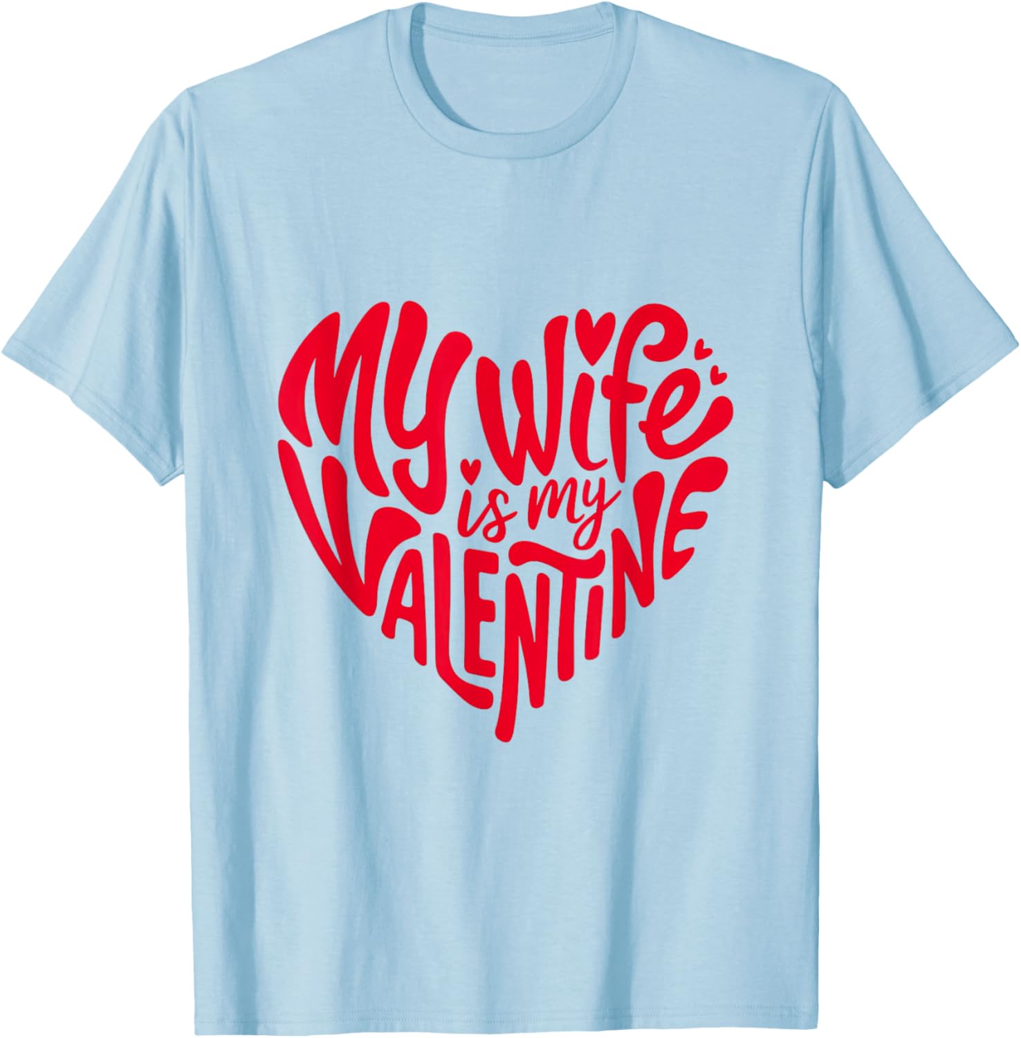 Romantic Heart Design T-Shirt for Your Wife on Valentine's Day - 5