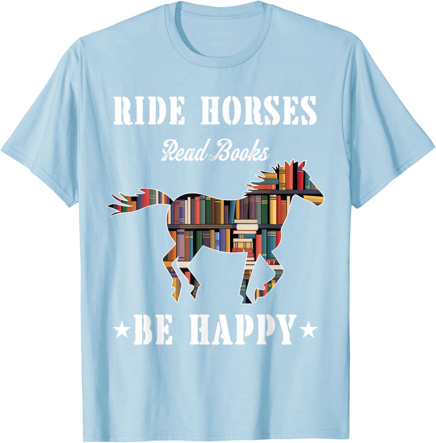 Ride Horses Read Books Be Happy Funny Horse Lover T-Shirt for Women - 20