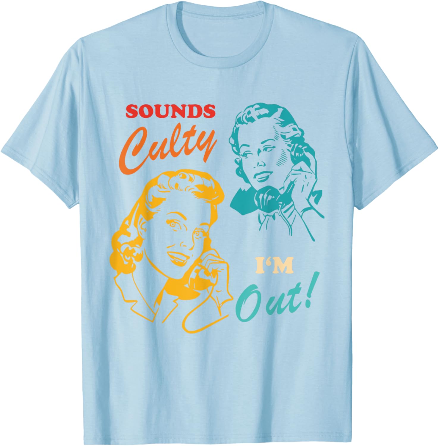 Sounds Culty I'm Out Vintage T-Shirt for Trendy Casual Style - 19