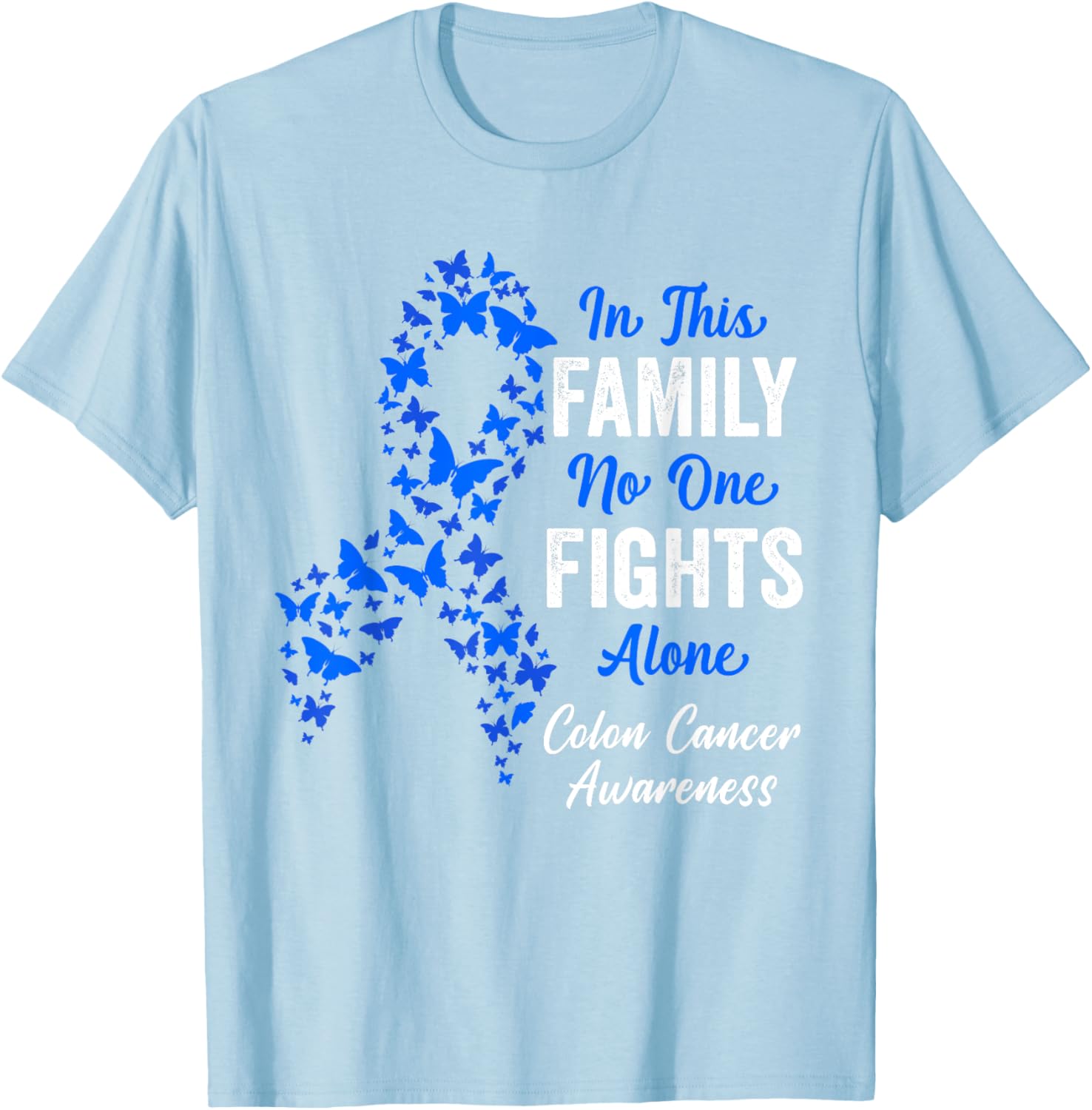 CRC Colon Cancer Awareness Blue Butterflies Family Support T-Shirt - 26