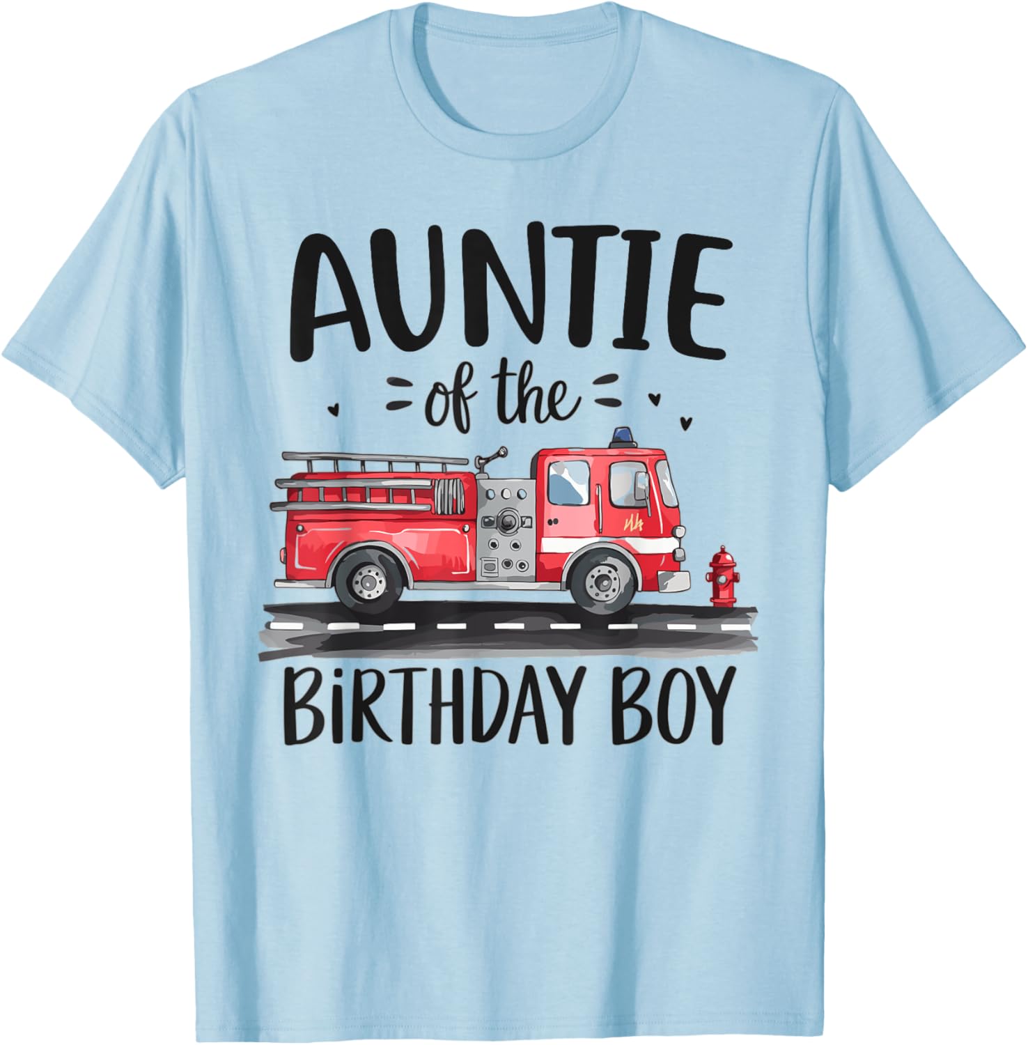 Aunt of the Birthday Boy Fire Truck T-Shirt for Firefighter Aunts - 4