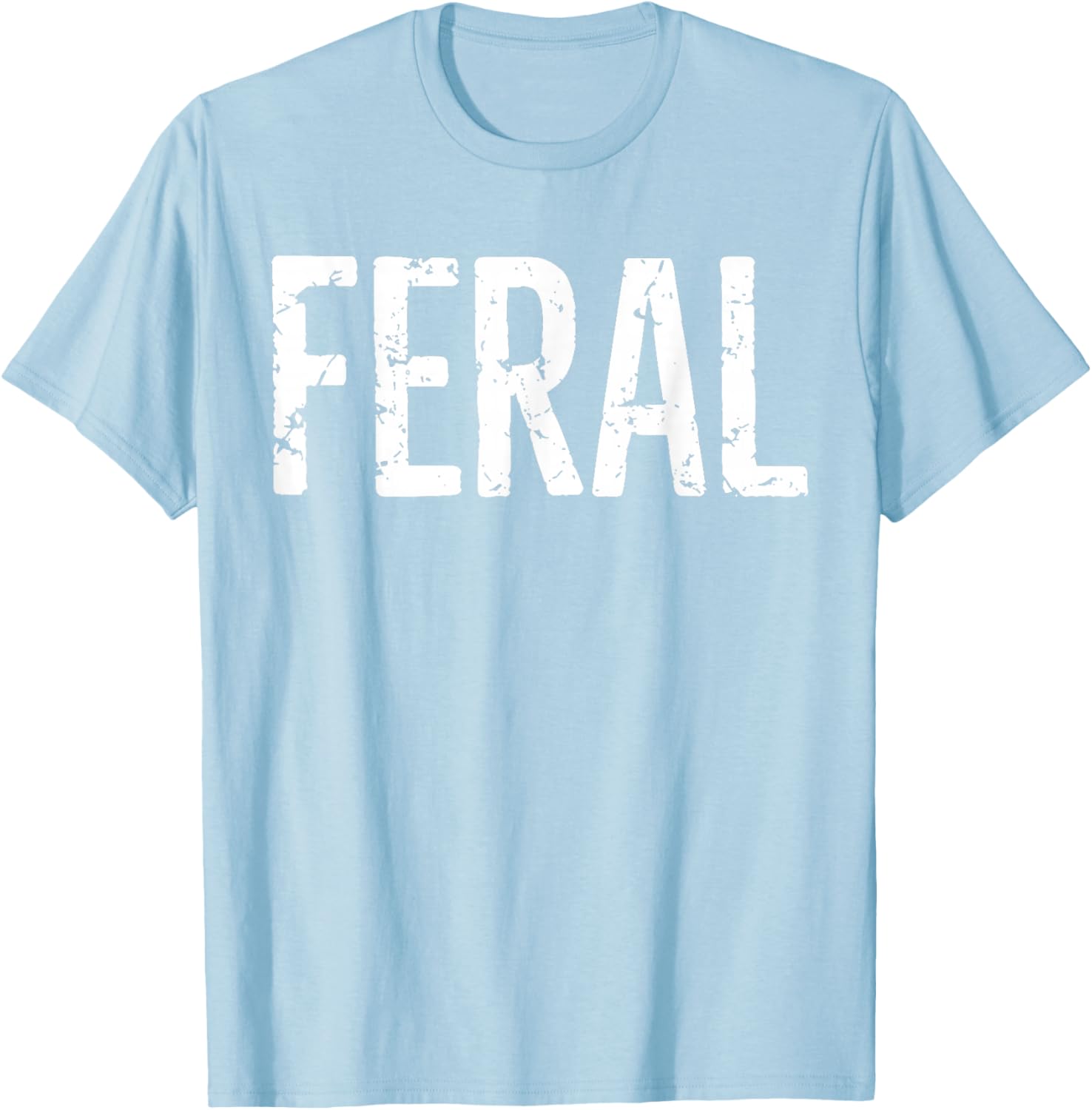 Feral Shirt Retro Vintage Funny Quote T-Shirt for Men and Women - 8