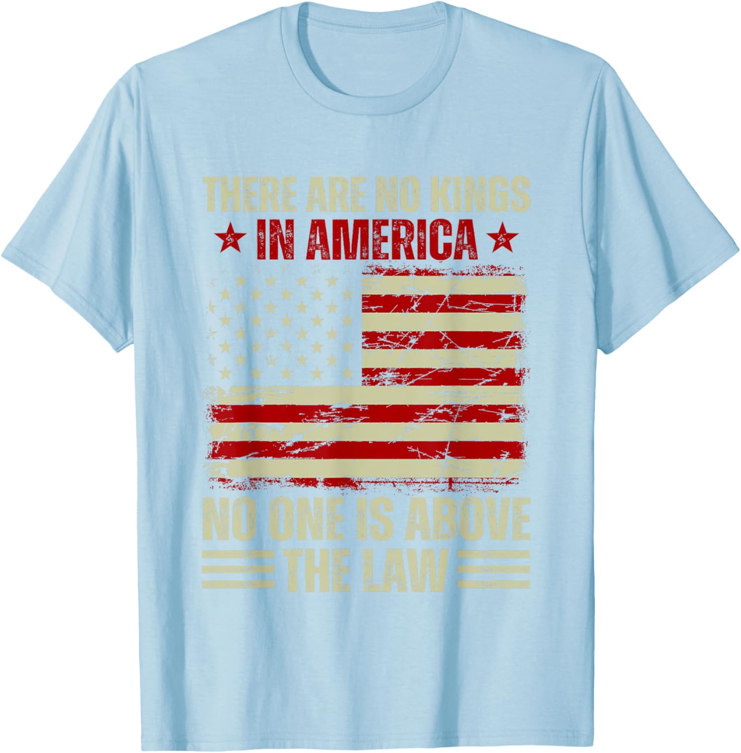 There Are No Kings In America T-Shirt - Stand For Justice and Equality - 26