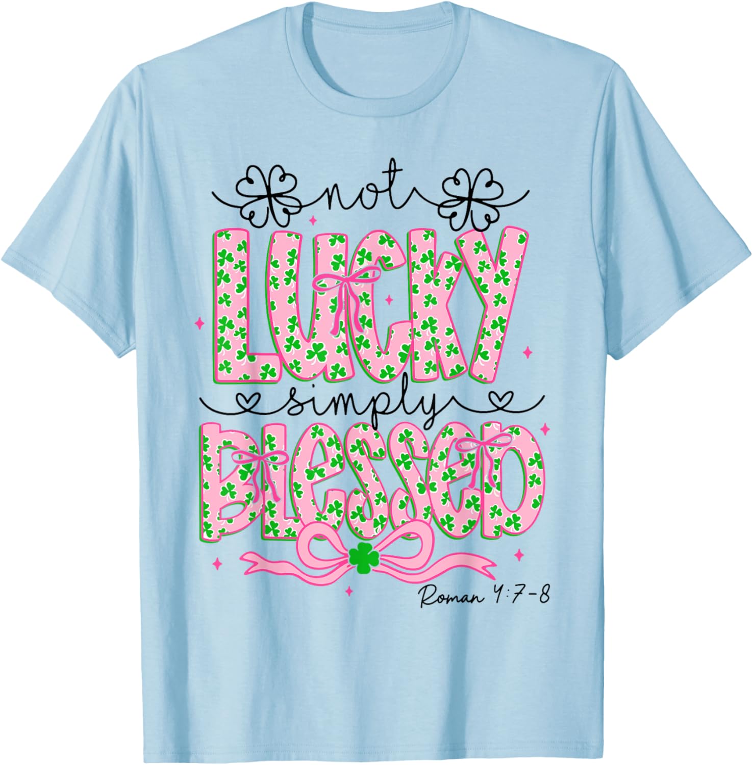 Blessed Not Lucky St Patricks Day Christian T-Shirt for Faith Wear - 2