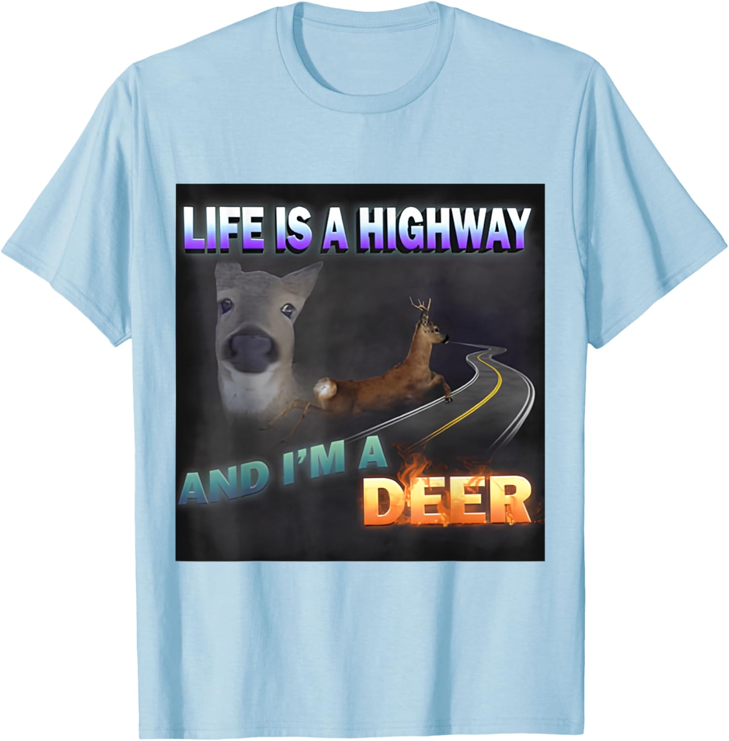 Funny Life Is A Highway Meme Deer T-Shirt for Animal Lovers - 6