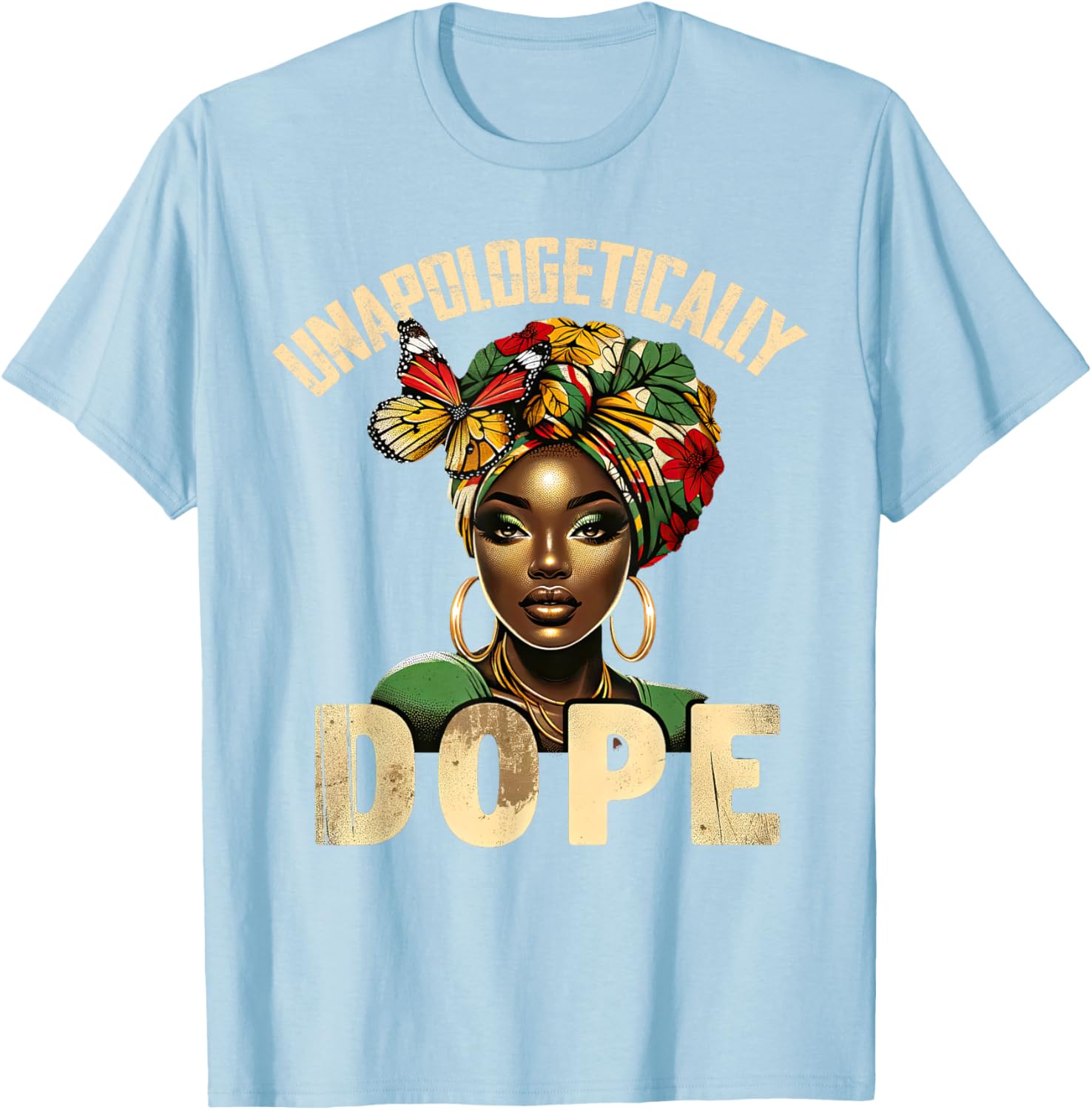 Unapologetically Dope Melanin T-Shirt Celebrating Black History and Women - 12