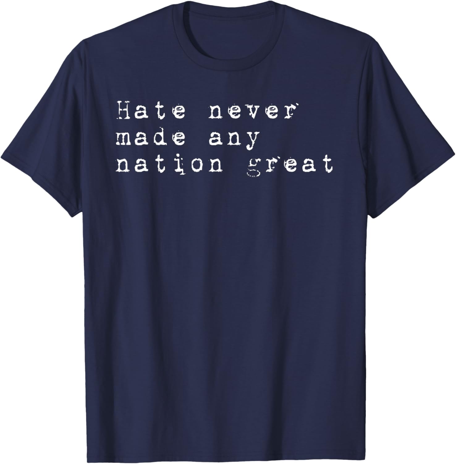 Vintage Patriotic T-Shirt Hate Never Made Any Nation Great Retro Style - 14