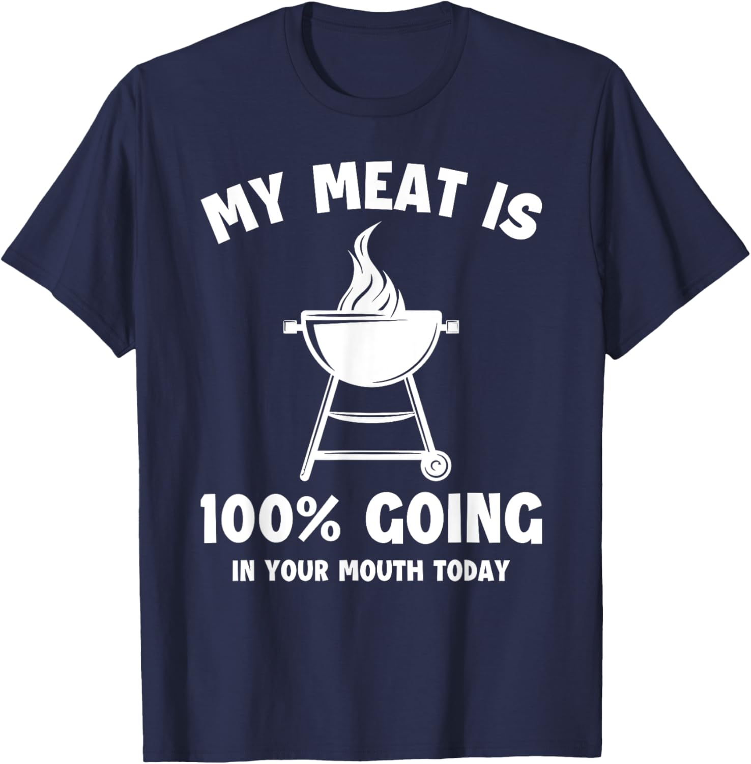Witty Grilling Humor T-Shirt My Meat Is Going In Your Mouth Fun Shirt - 1