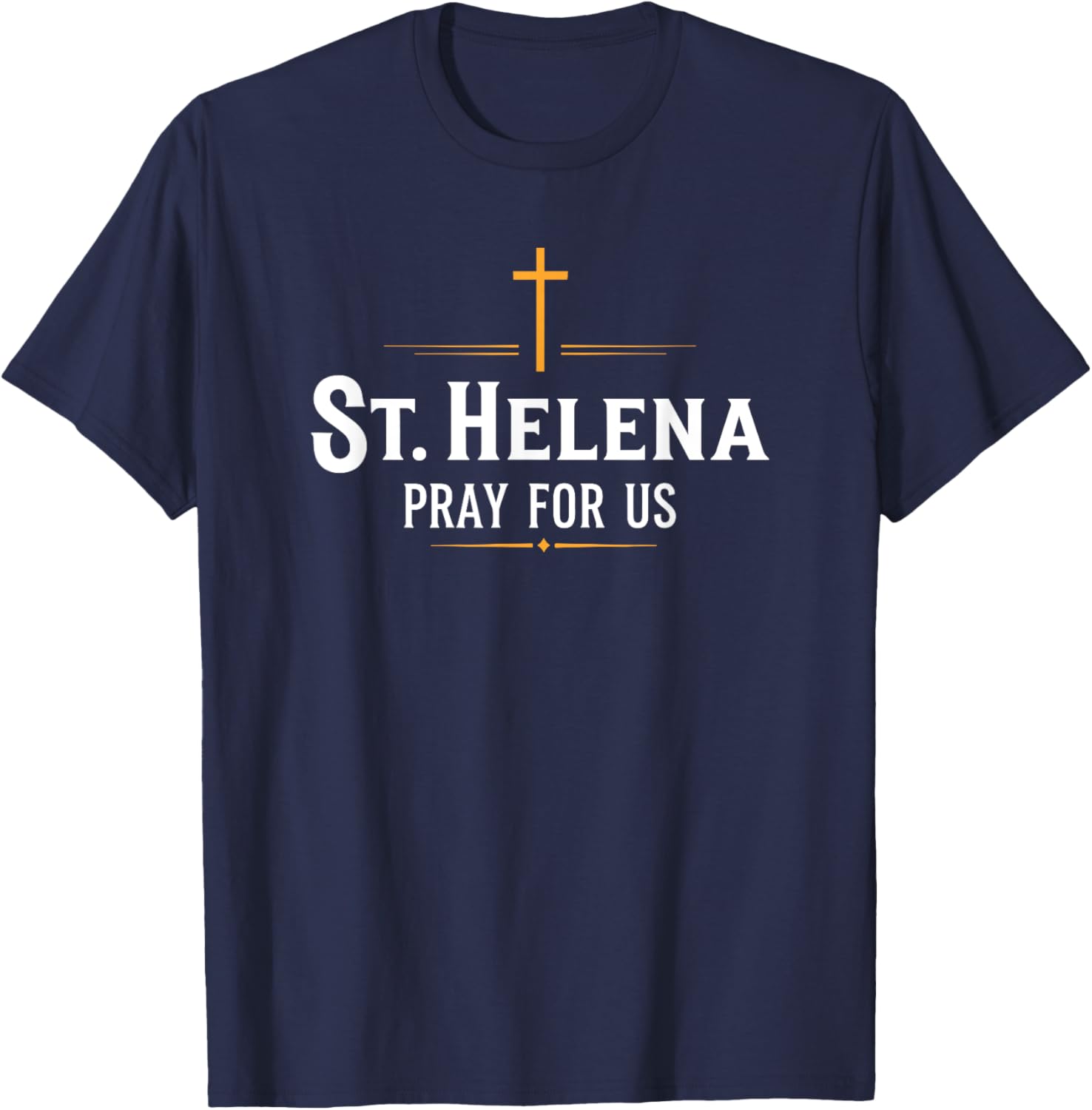 St Helena Pray for Us Catholic T-Shirt Comfort & Faith in Style - 1