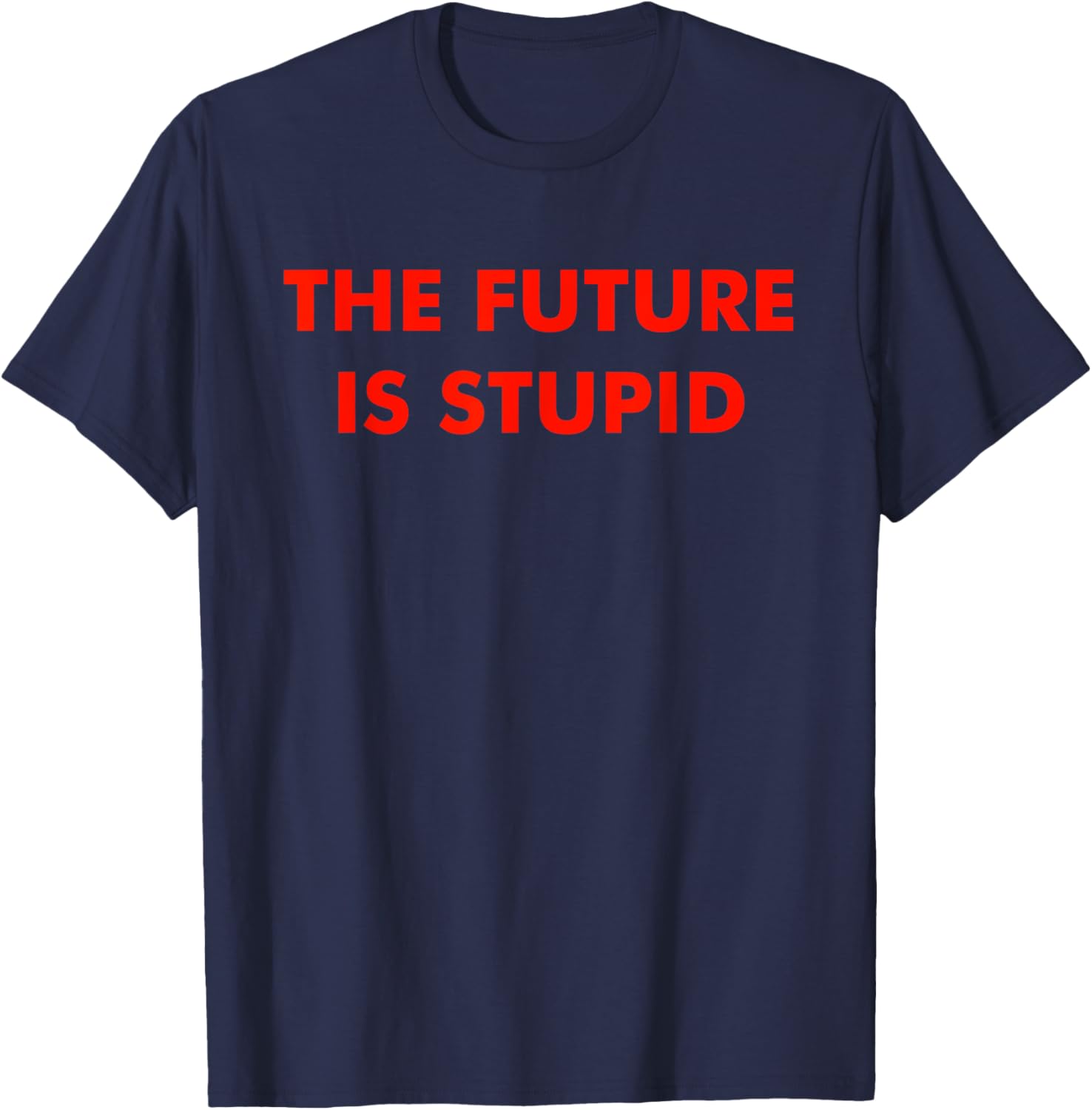 Trendy Future Is Stupid Design T-Shirt for Unique Style Lovers - 2