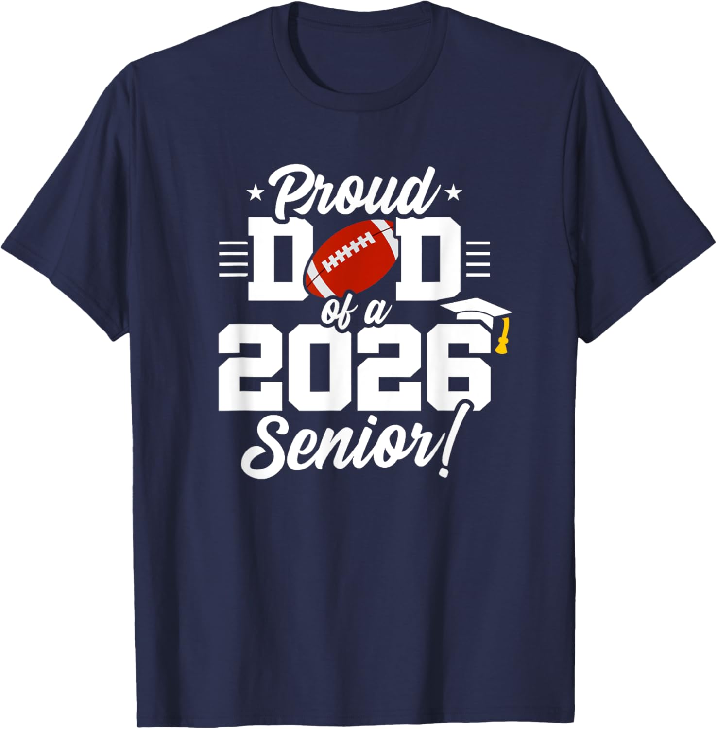 Class of 2026 Senior Year Football Dad T-Shirt for Proud Parents - 17