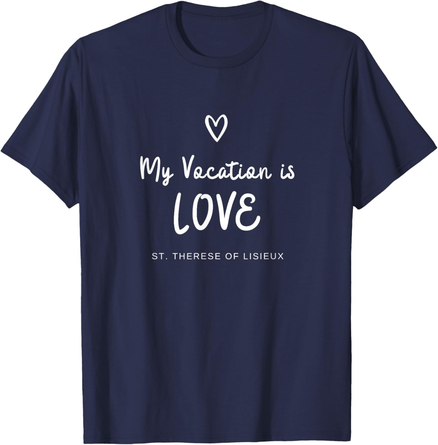 St Therese of Lisieux Love Vocation Catholic T-Shirt for Faithful Wearers - 15