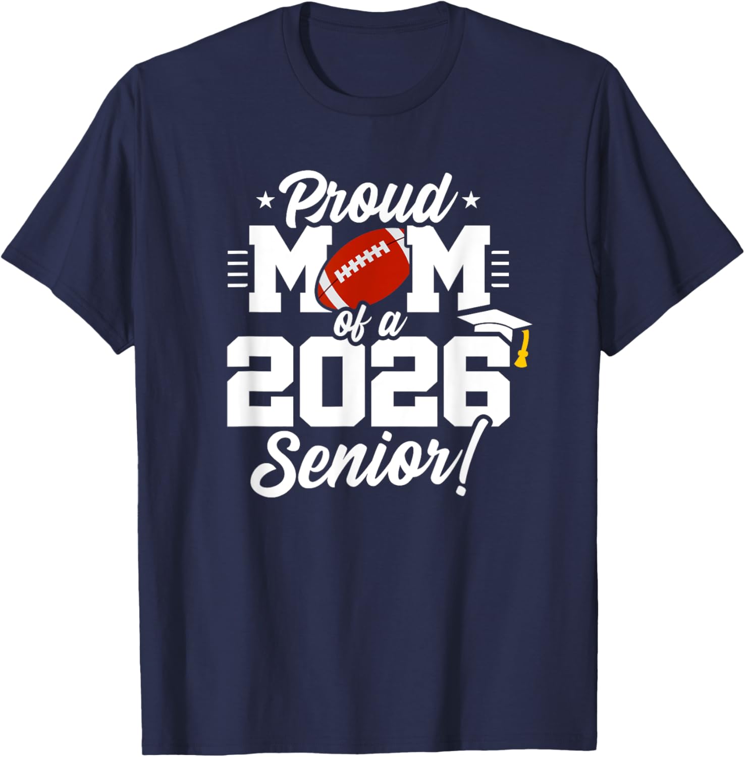 Class of 2026 Senior Year Football Mom T-Shirt for Proud Moms - 23
