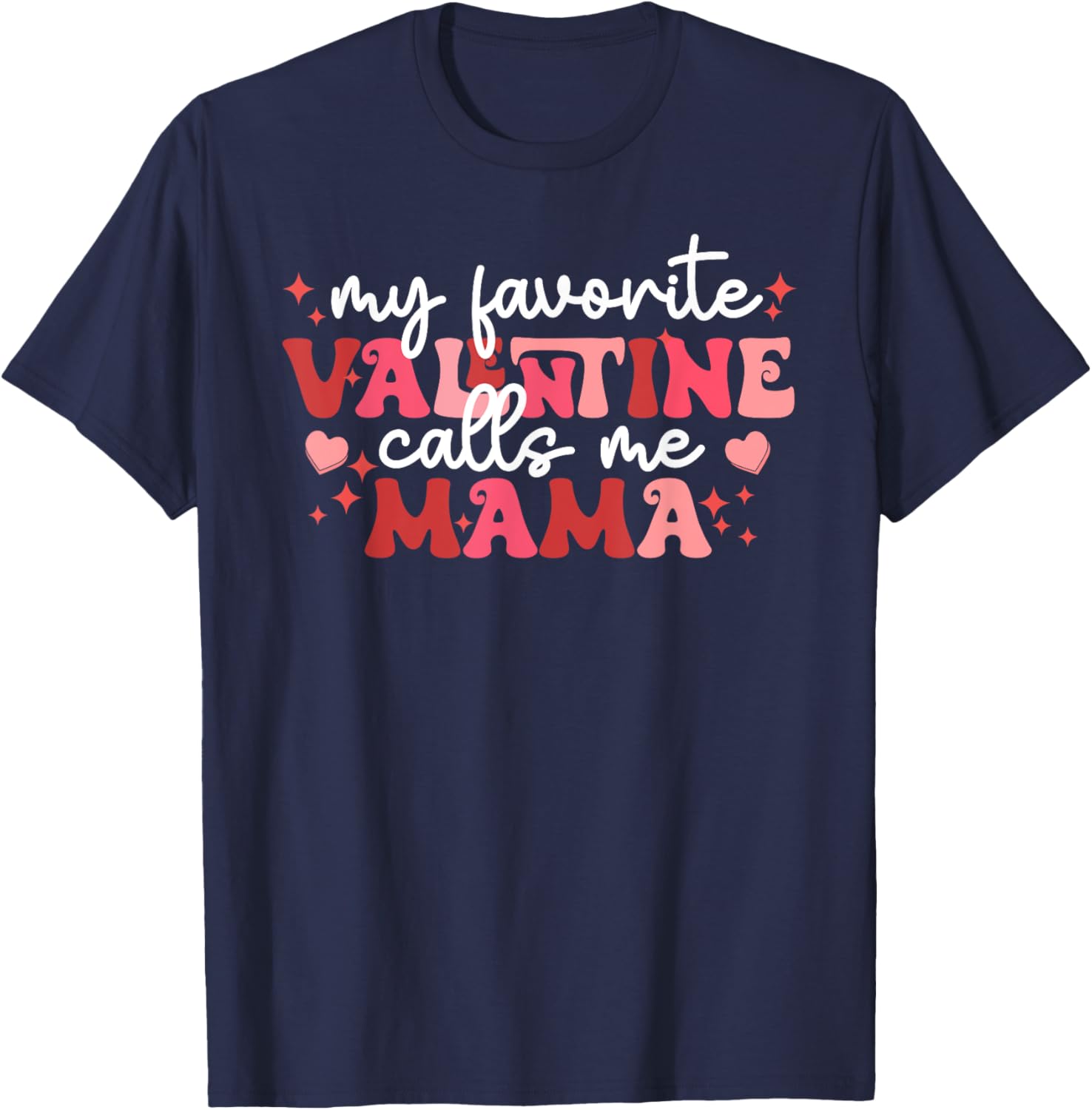 Valentine Mom T-Shirt My Favorite Valentine Calls Me Mama Gift Idea - 7