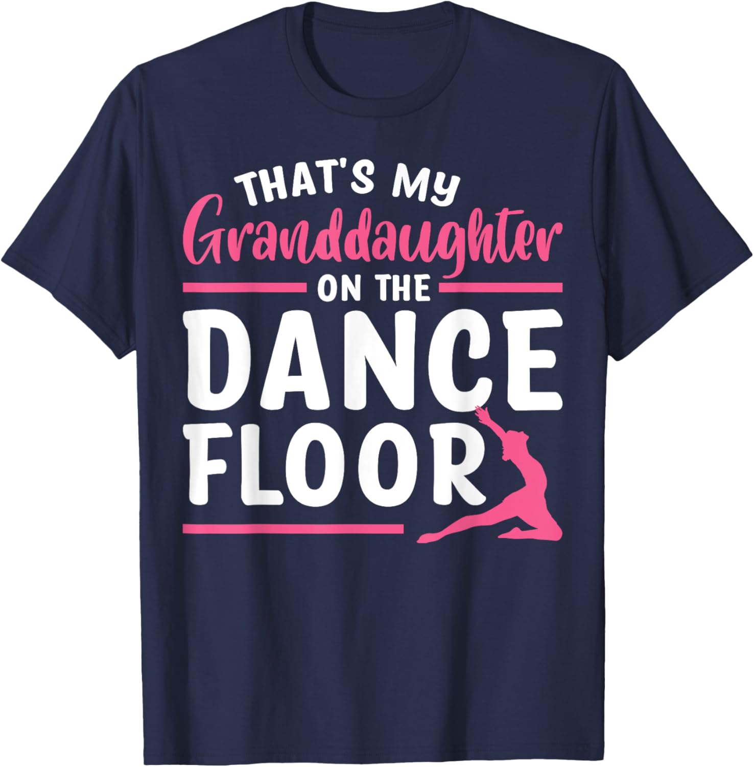 That's My Granddaughter Dance Floor T-Shirt for Proud Family Moments - 19