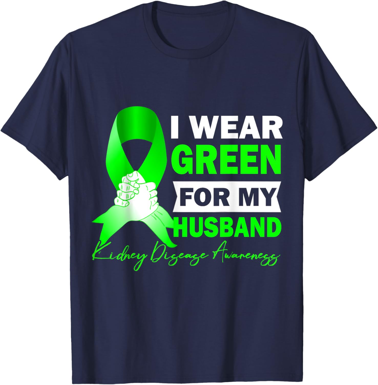 Wear Green for Kidney Disease Awareness T-Shirt for Supportive Spouses - 6