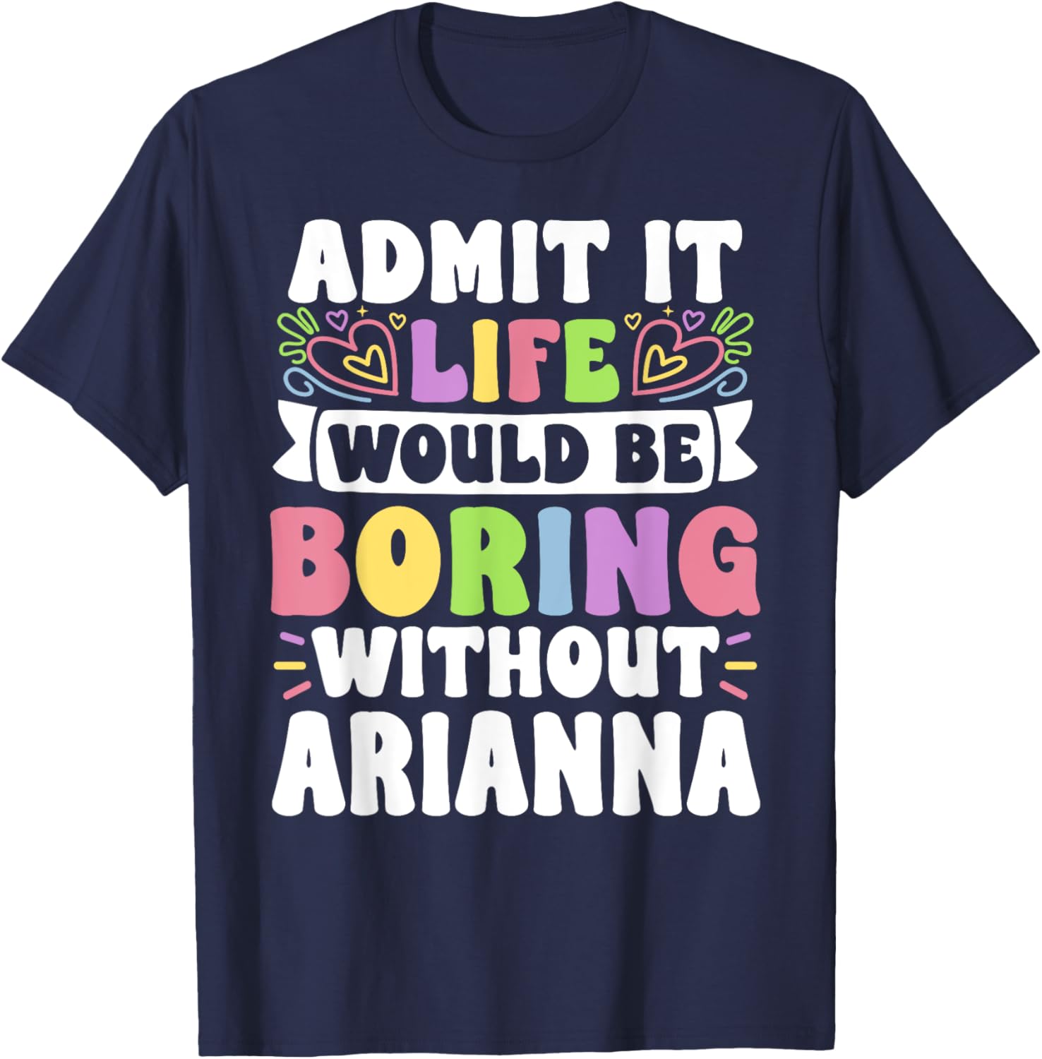Arianna Personalized Funny Saying Family T-Shirt for Stylish Comfort - 12