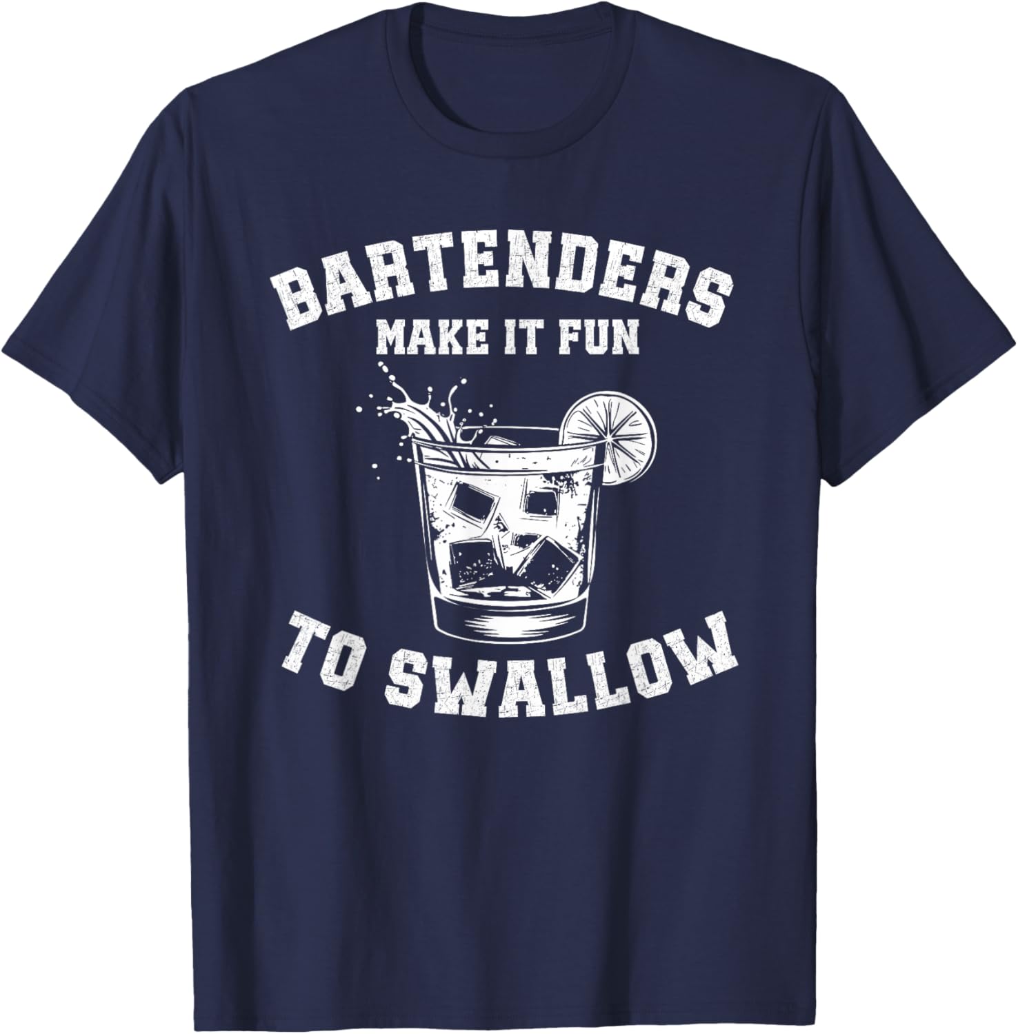 Bartenders Make It Fun to Swallow T-Shirt - Perfect Gift for Drink Lovers - 5