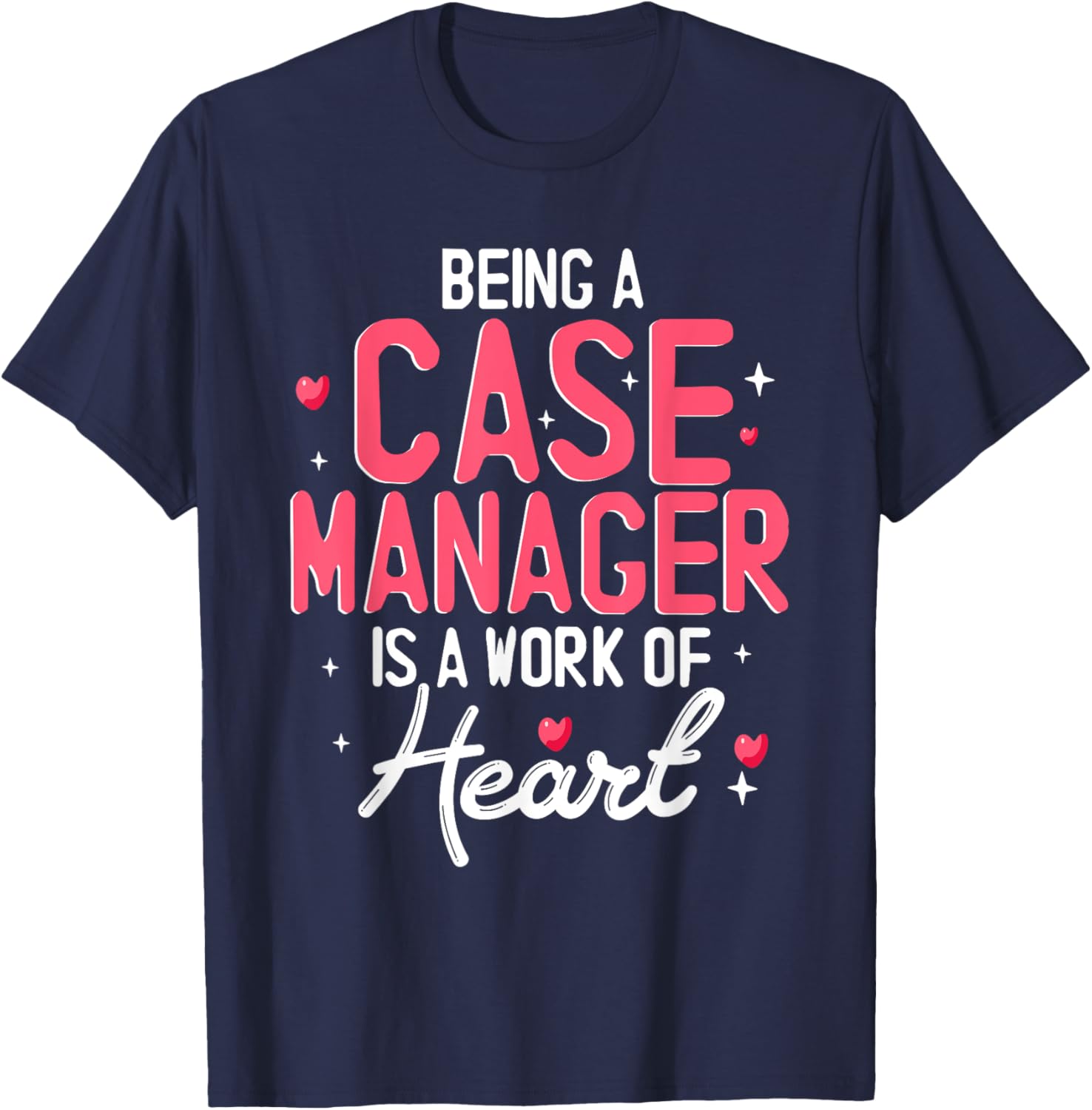 Being a Case Manager is a Work of Heart T-Shirt for Caring Professionals - 6