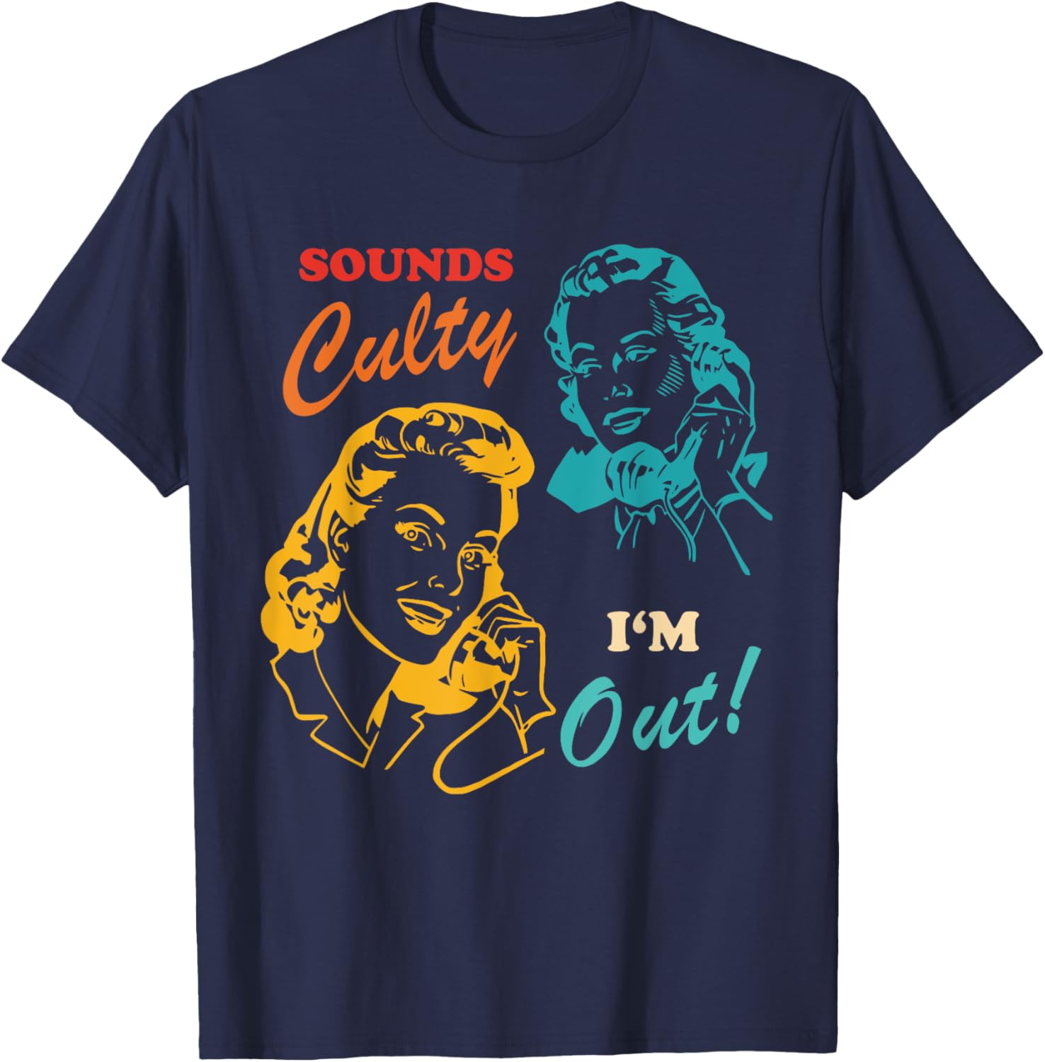 Sounds Culty I'm Out Vintage T-Shirt for Trendy Casual Style - 24