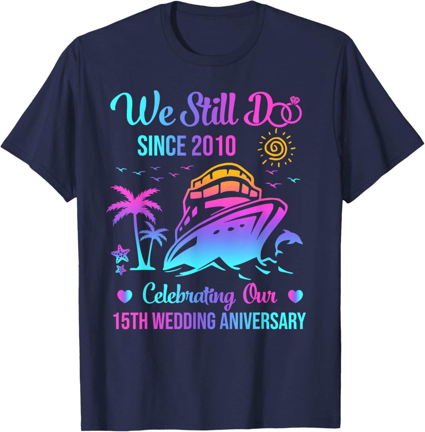 We Still Do 15th Wedding Anniversary Cruise T-Shirt for Couples - 10