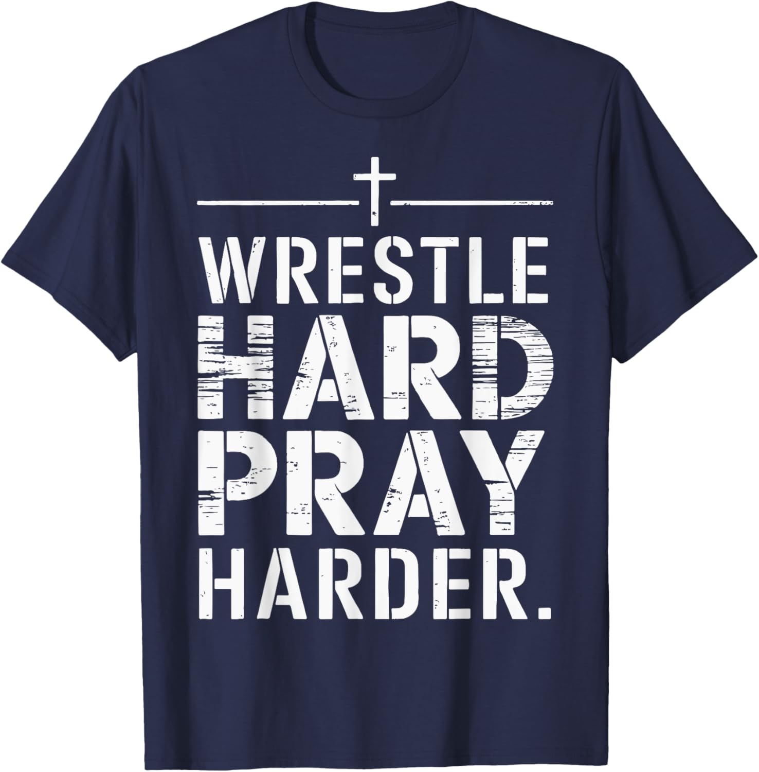 Wrestle Hard Pray Harder T-Shirt for Athletes and Faithful Fans - 16