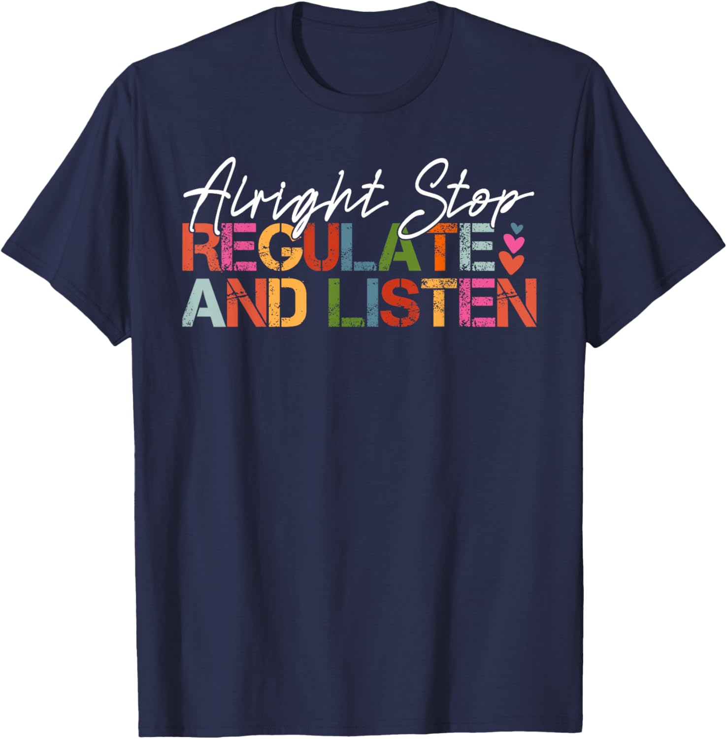 Cool Alright Stop Regulate And Listen Counselor T-Shirt for Teachers - 10