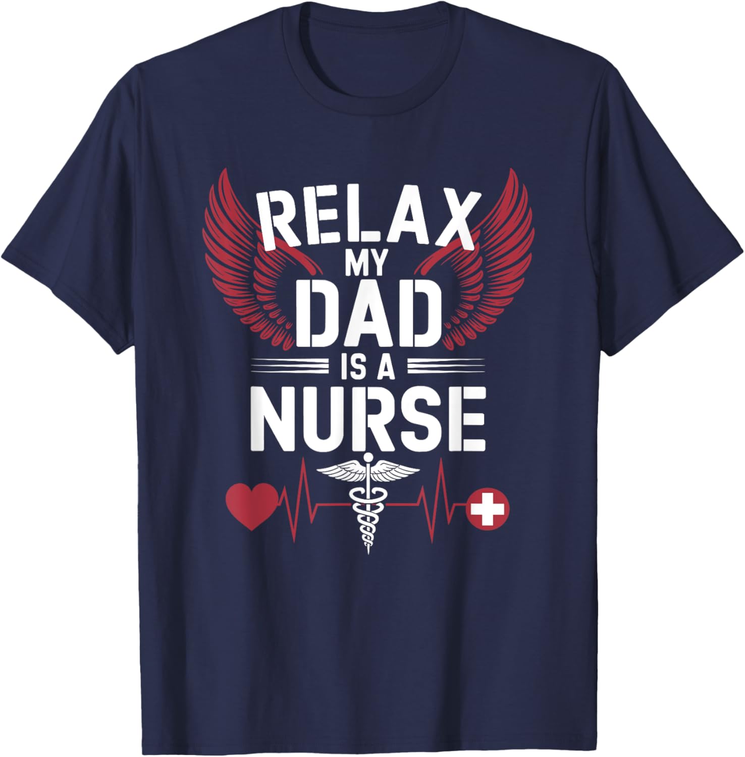 Nurse Dad Relax T-Shirt for RN Fathers - Perfect Gift for Nursing Dads - 2