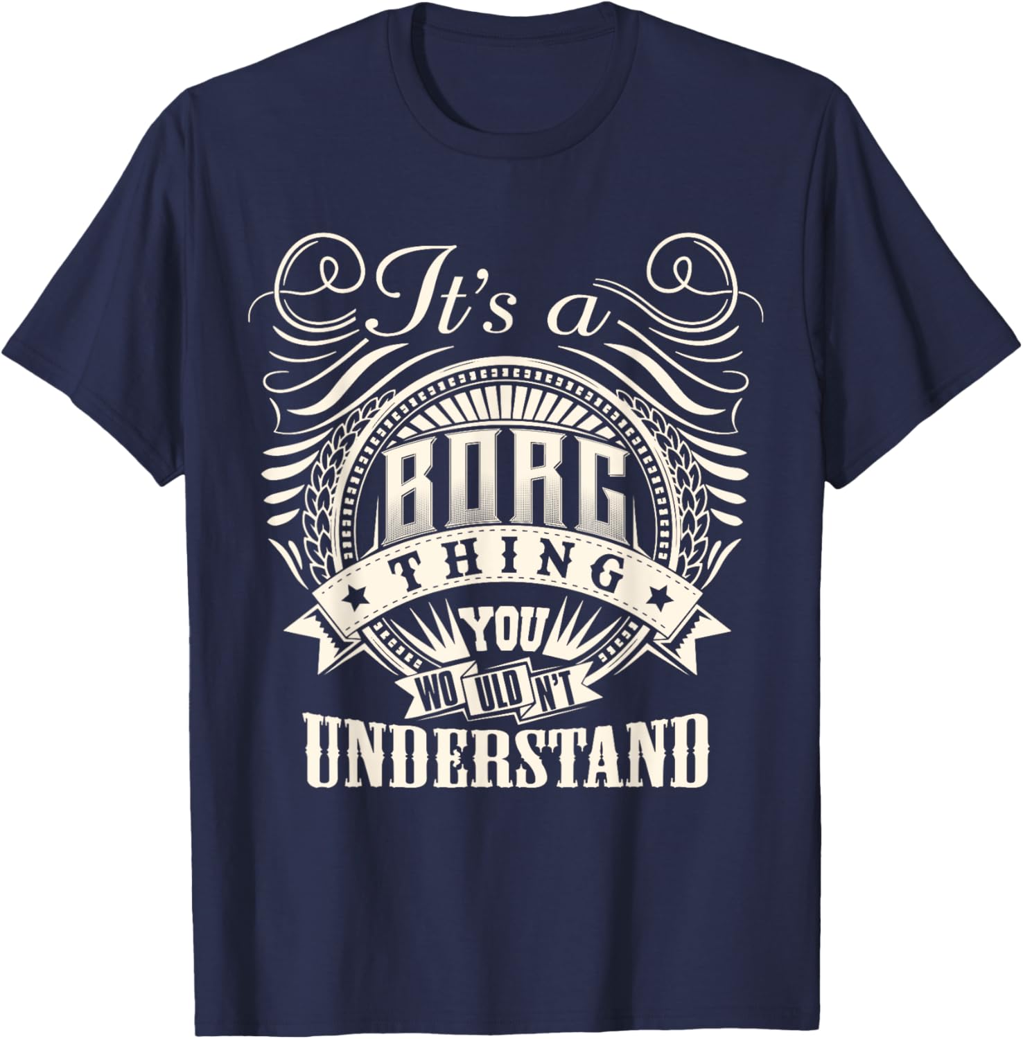 BORG Family T-Shirt It's A BORG Thing You Wouldn't Understand Fun Tee - 10