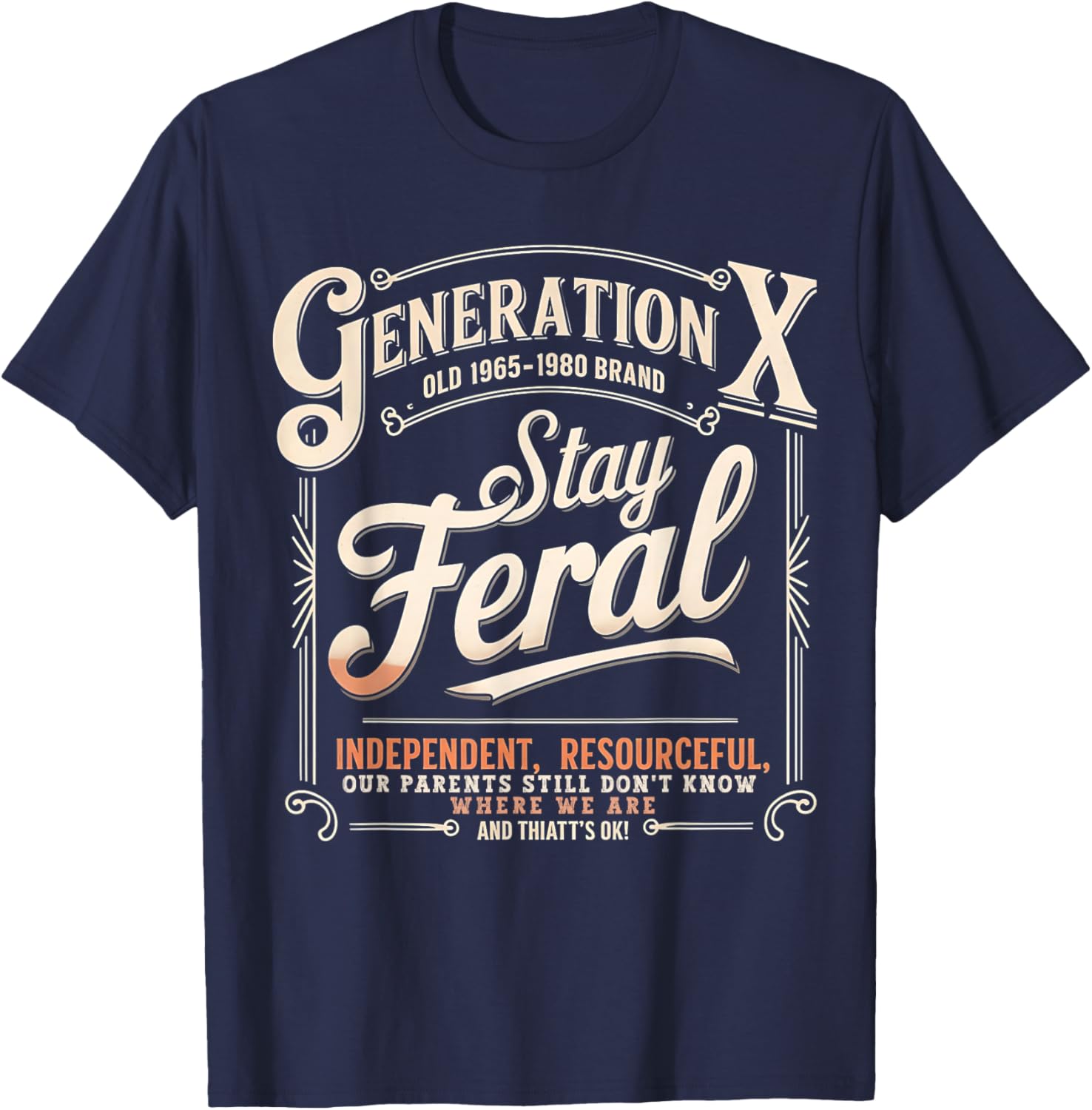 Stay Feral Gen X T-Shirt for Resourceful and Self-Sufficient Style - 7