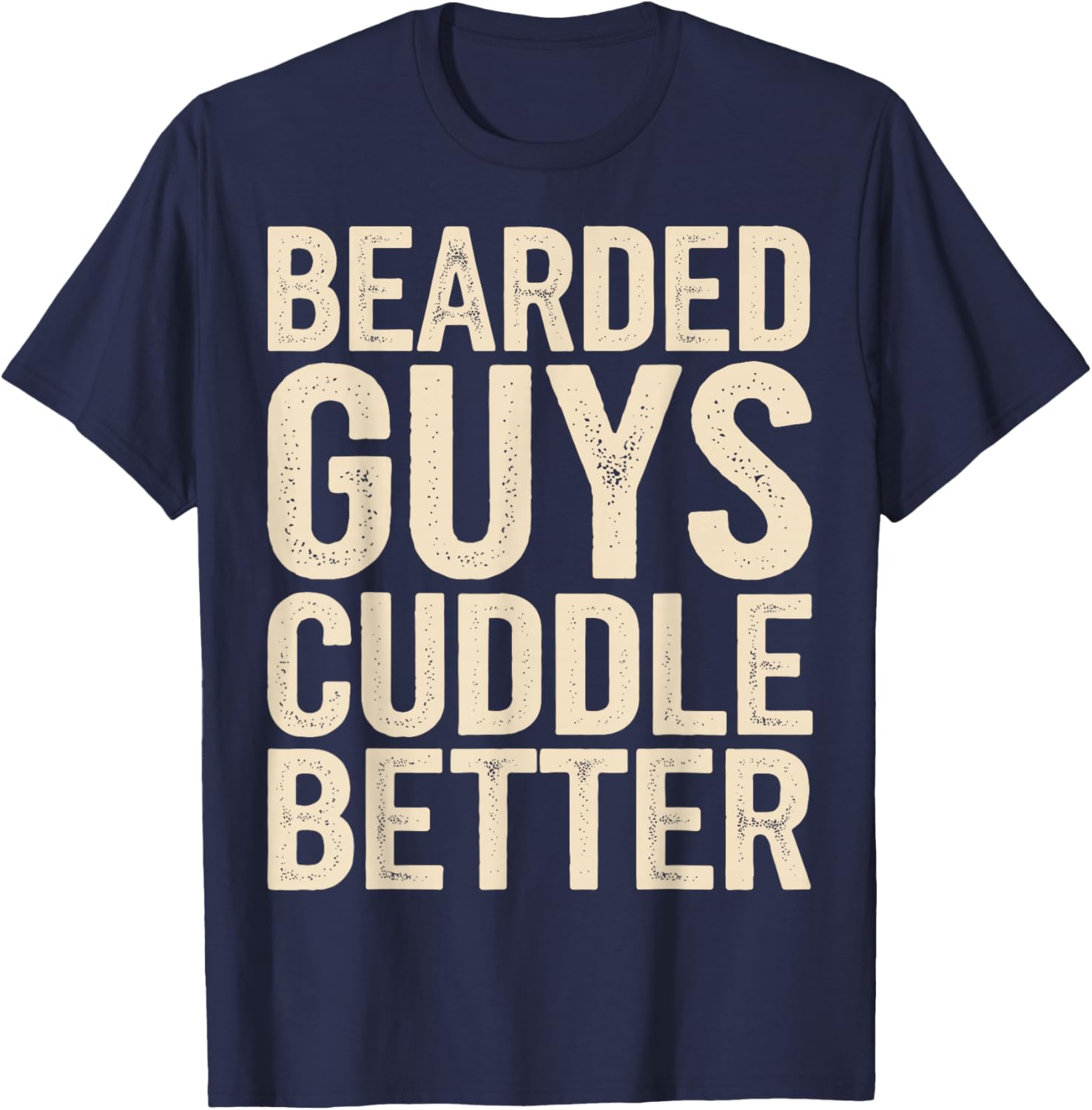 Bearded Guys Cuddle Better T-Shirt for Comfortable Playful Style - 1