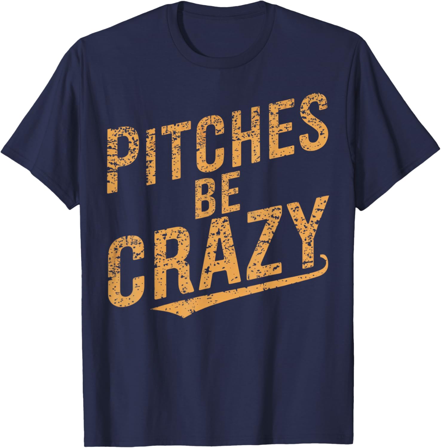 Vintage Pitches Be Crazy Funny Baseball T-Shirt for Baseball Lovers - 23