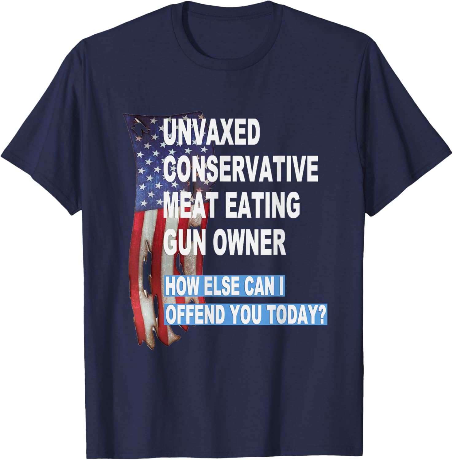 Unvaxed Conservative Meat Eating Gun Owner T-Shirt - Fun Patriotic Apparel - 16
