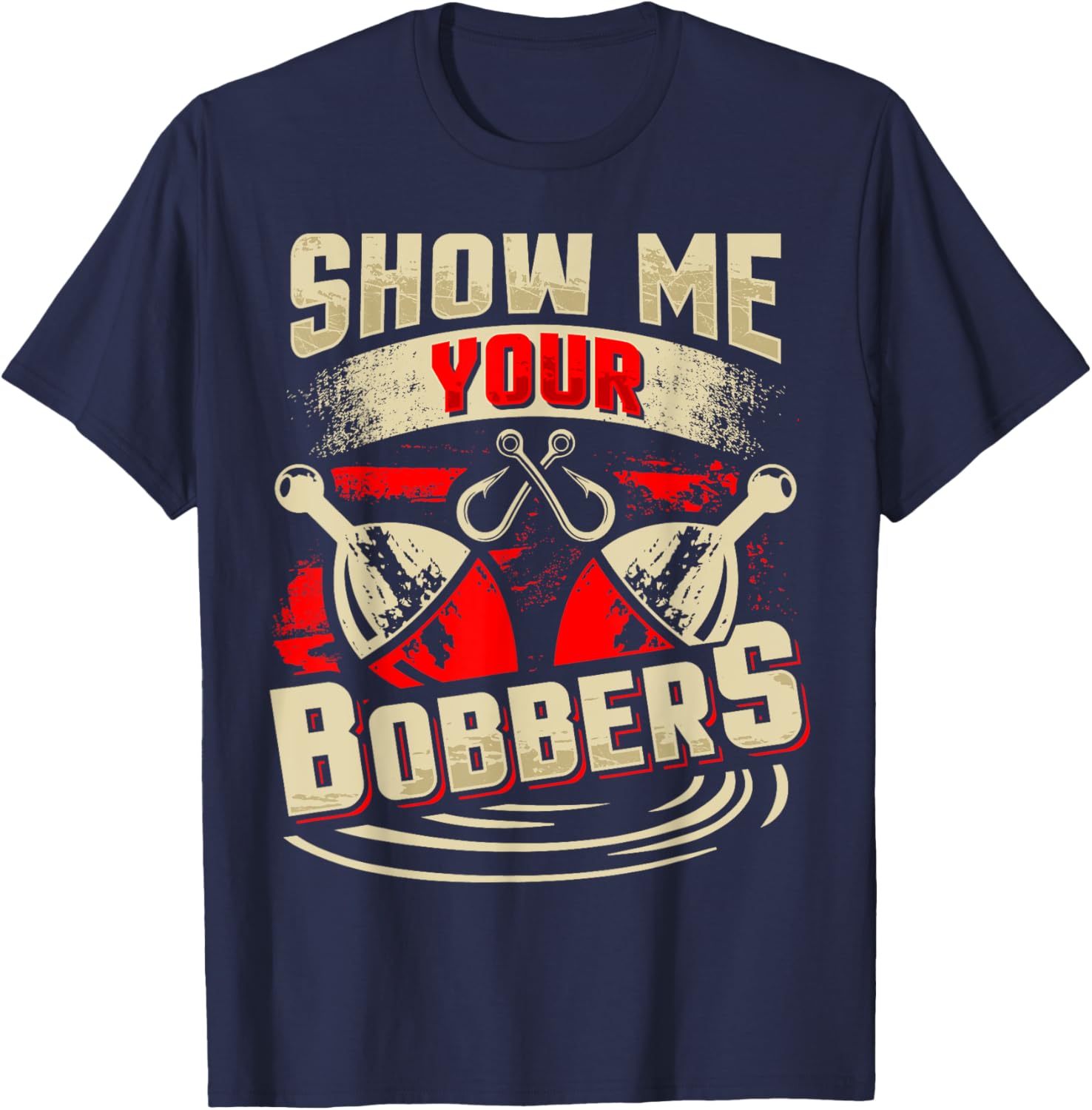 Show Me Your Bobbers T-Shirt for Fishing Lovers and Outdoor Enthusiasts - 3