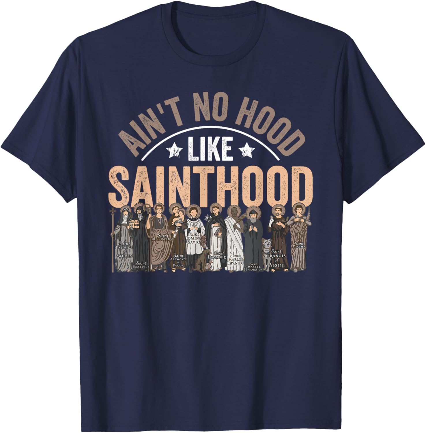 Ain't No Hood Like Sainthood Catholic Faith T-Shirt for Believers - 3