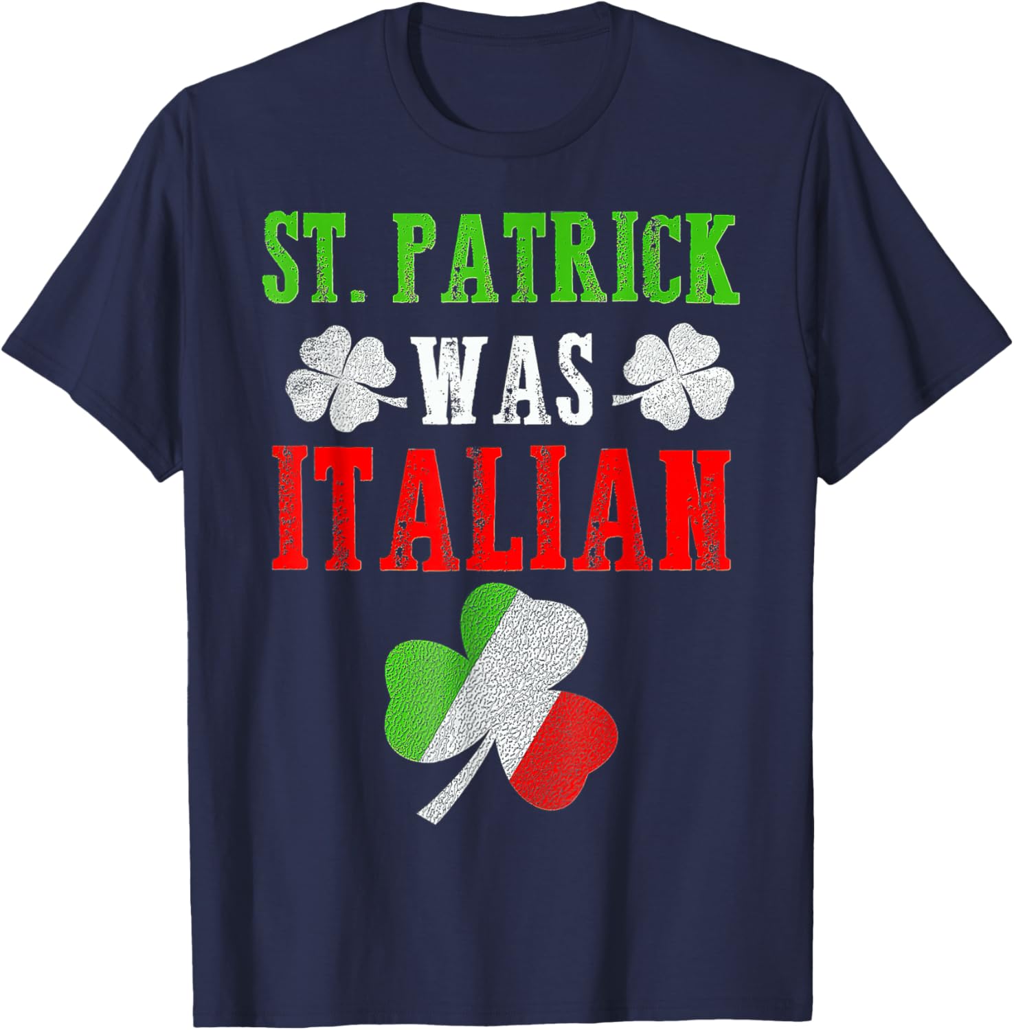 St Patrick Was Italian T-Shirt for Men, Women, and Kids - Fun St Patrick's Day Apparel - 1