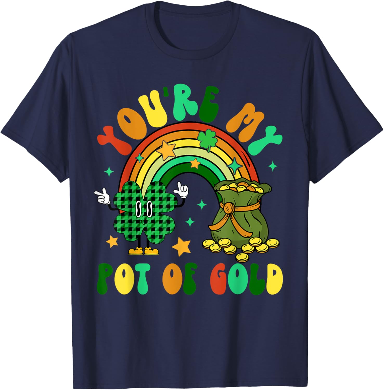 You're My Pot Of Gold Rainbow Shamrock Patrick's Day T-Shirt for Fun Celebrations - 1