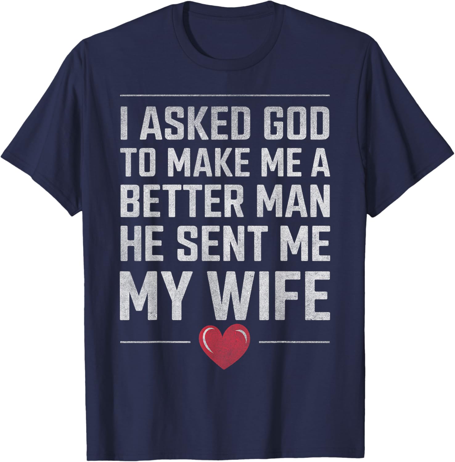 Asked God For Better He Sent Me My Wife Vintage Husband T-Shirt - 2