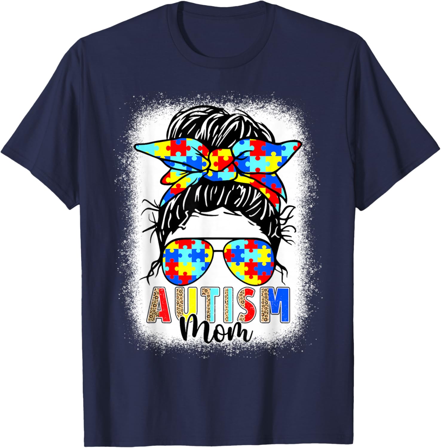 Autism Mom Life Messy Bun T-Shirt Perfect for Mother's Day Gift - 16