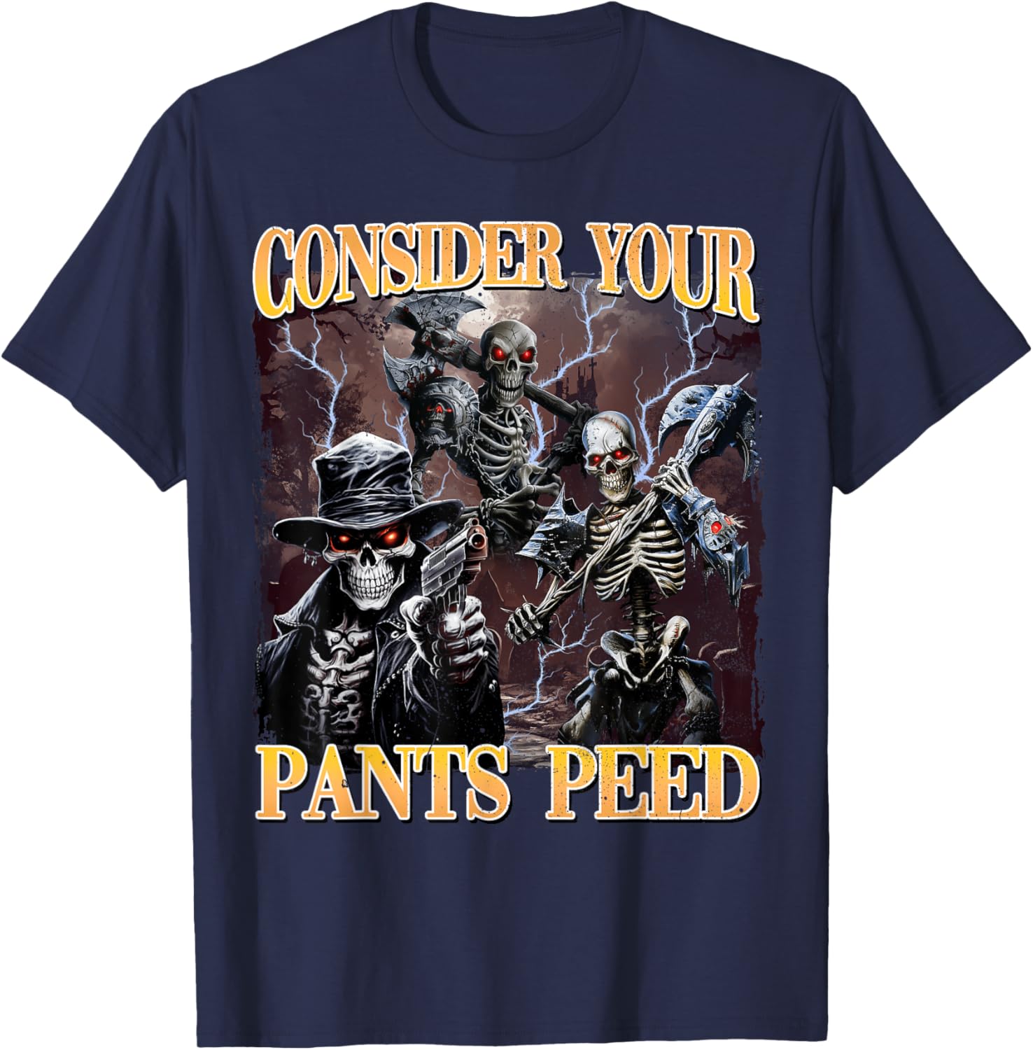 Funny Skeleton Meme T-Shirt - Consider Your Pants Peed Design - 26