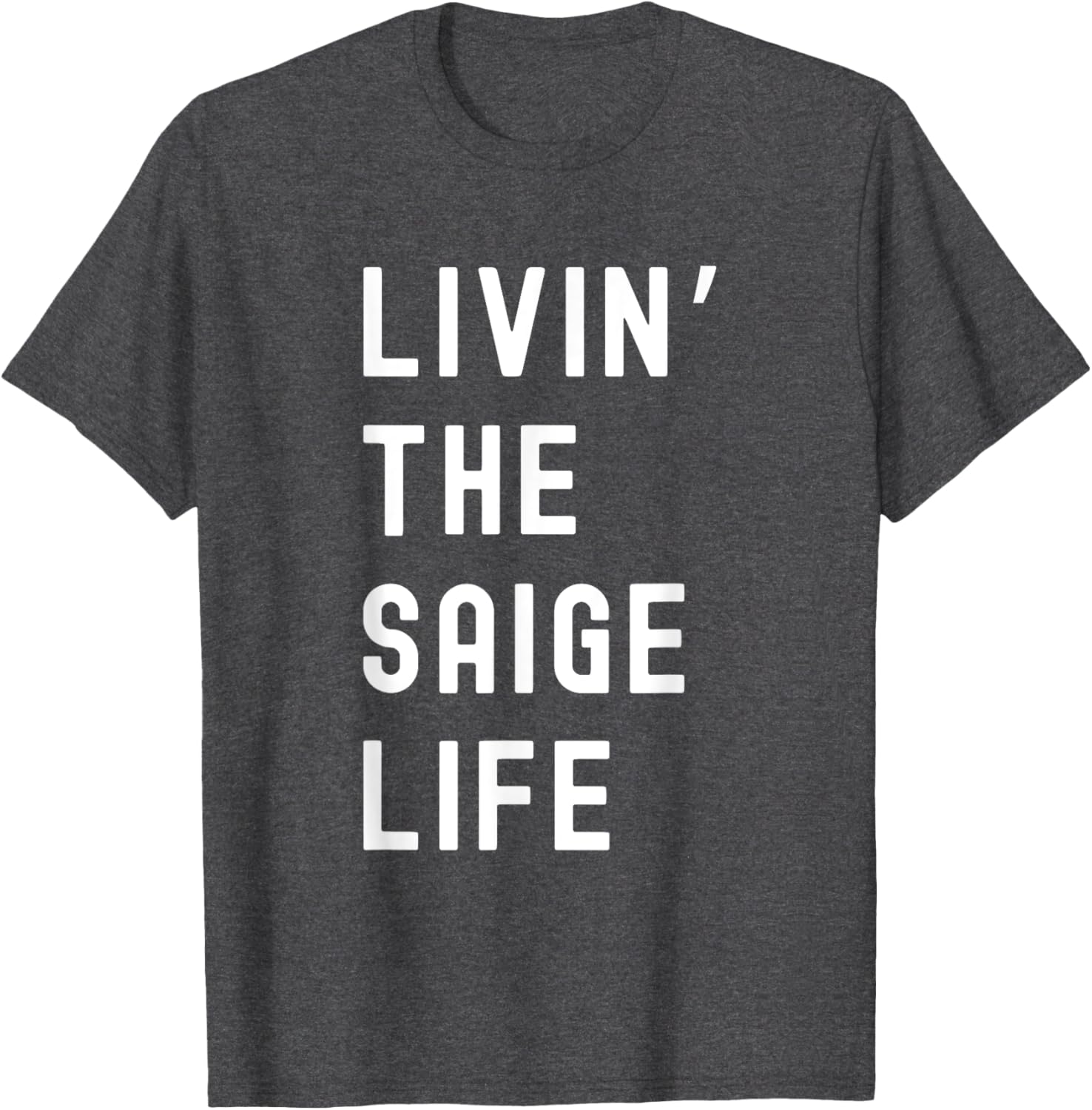 Saige Living The Saige Life Funny T-Shirt for Casual Style and Comfort - 15