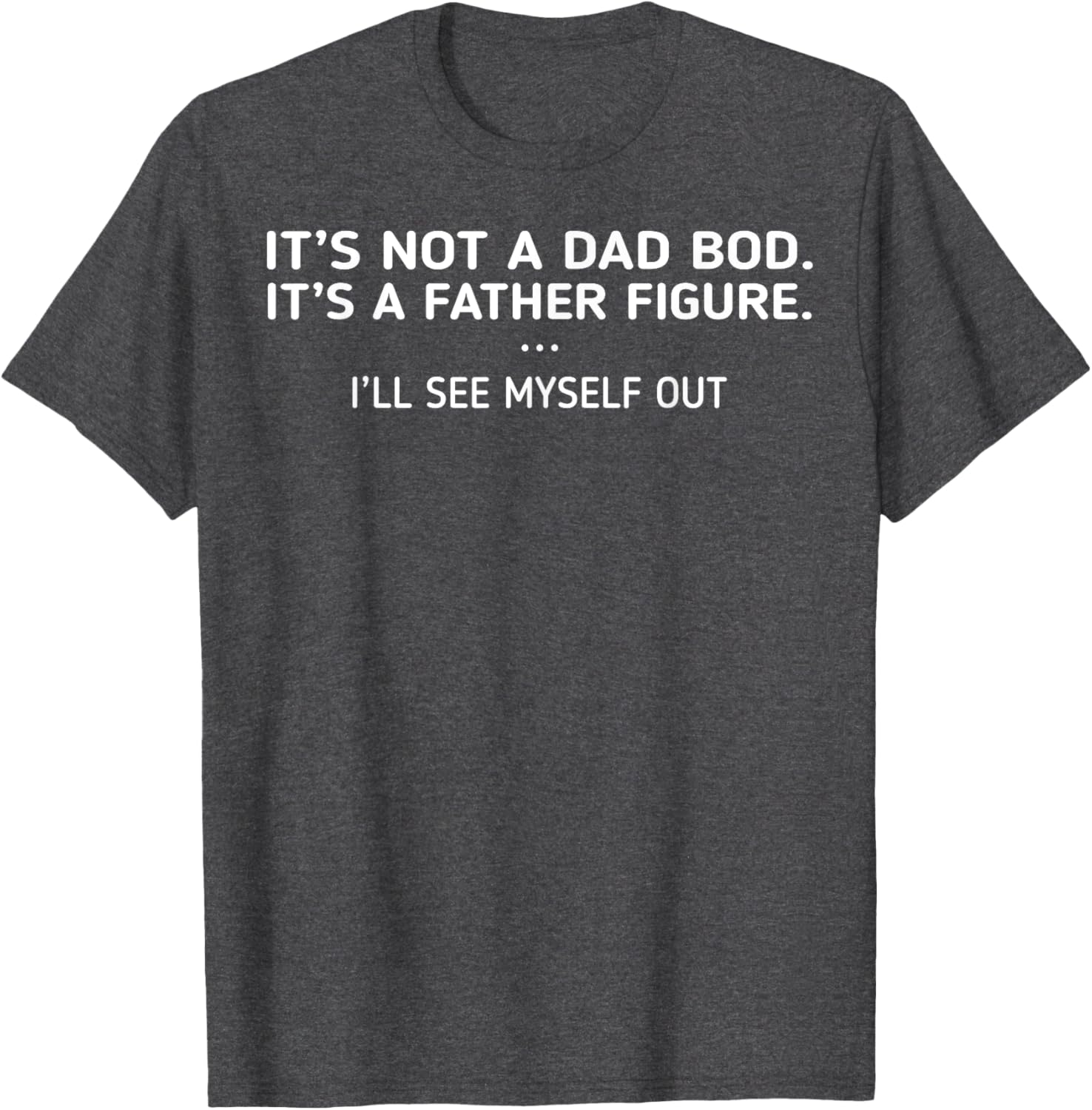 Funny Father Figure T-Shirt It's Not A Dad Bod Perfect Gift for Dads - 12