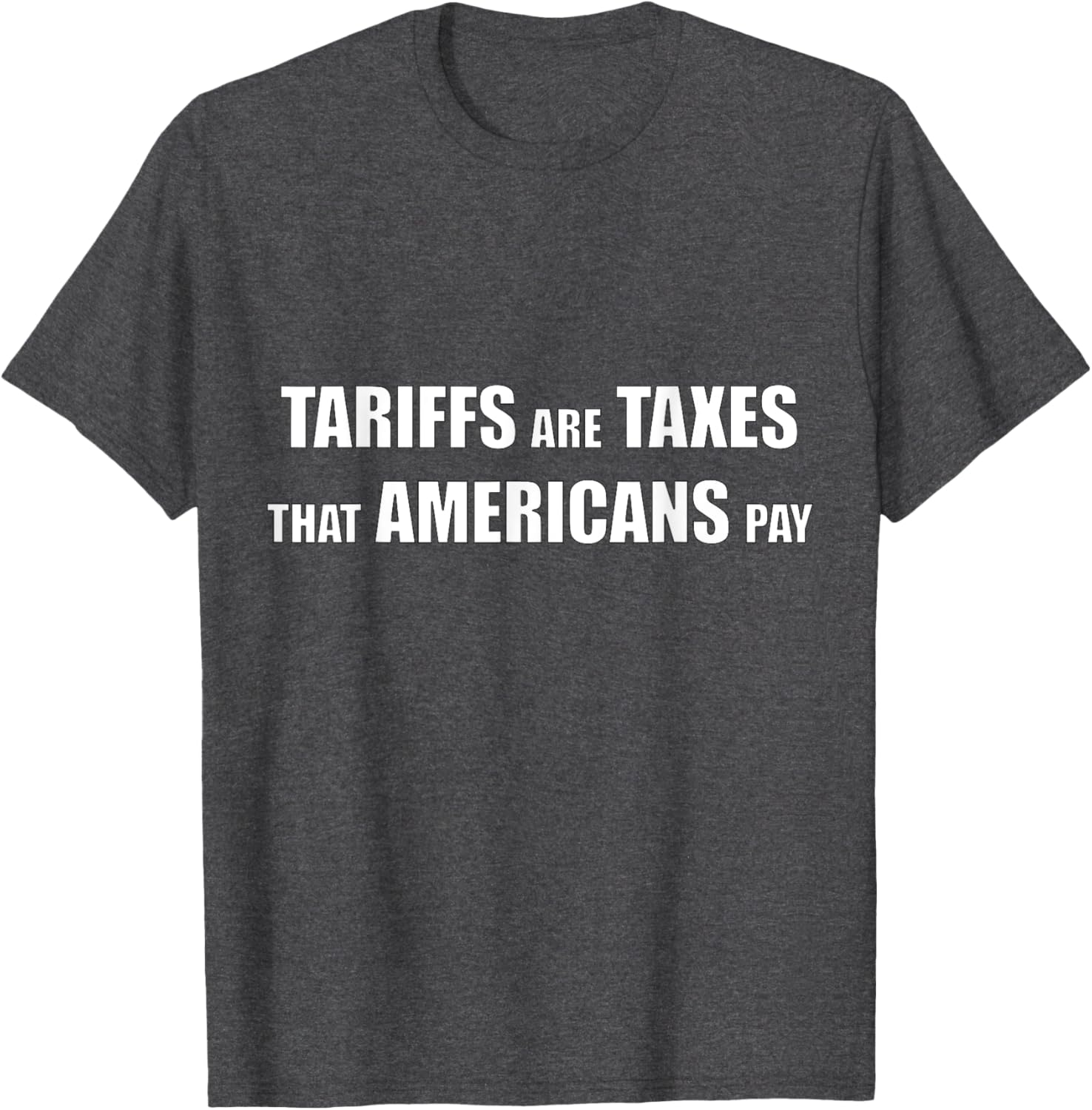 Tariffs are Taxes that Americans Pay T-Shirt for Proud Patriots - 3