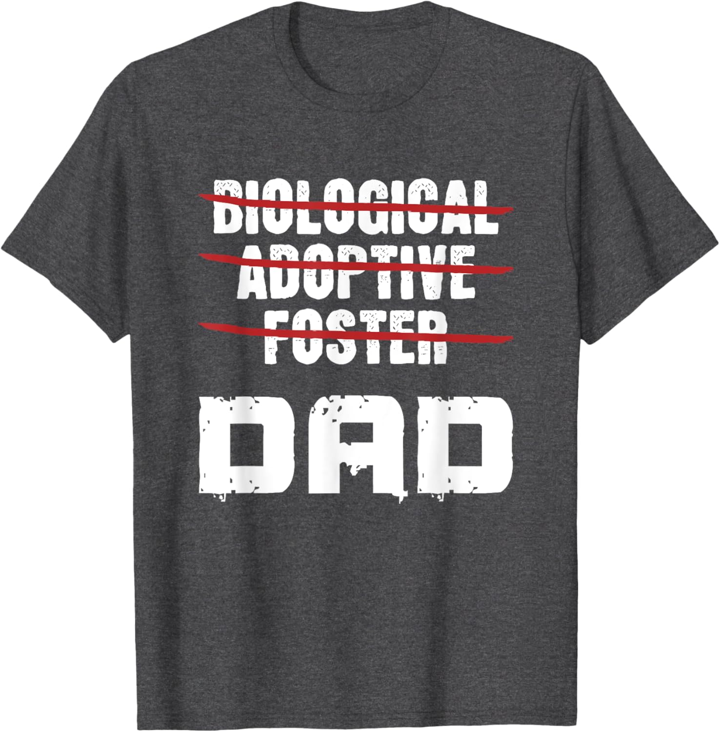 Biological Adoptive Foster Dad T-Shirt for Proud Foster Parents - 21